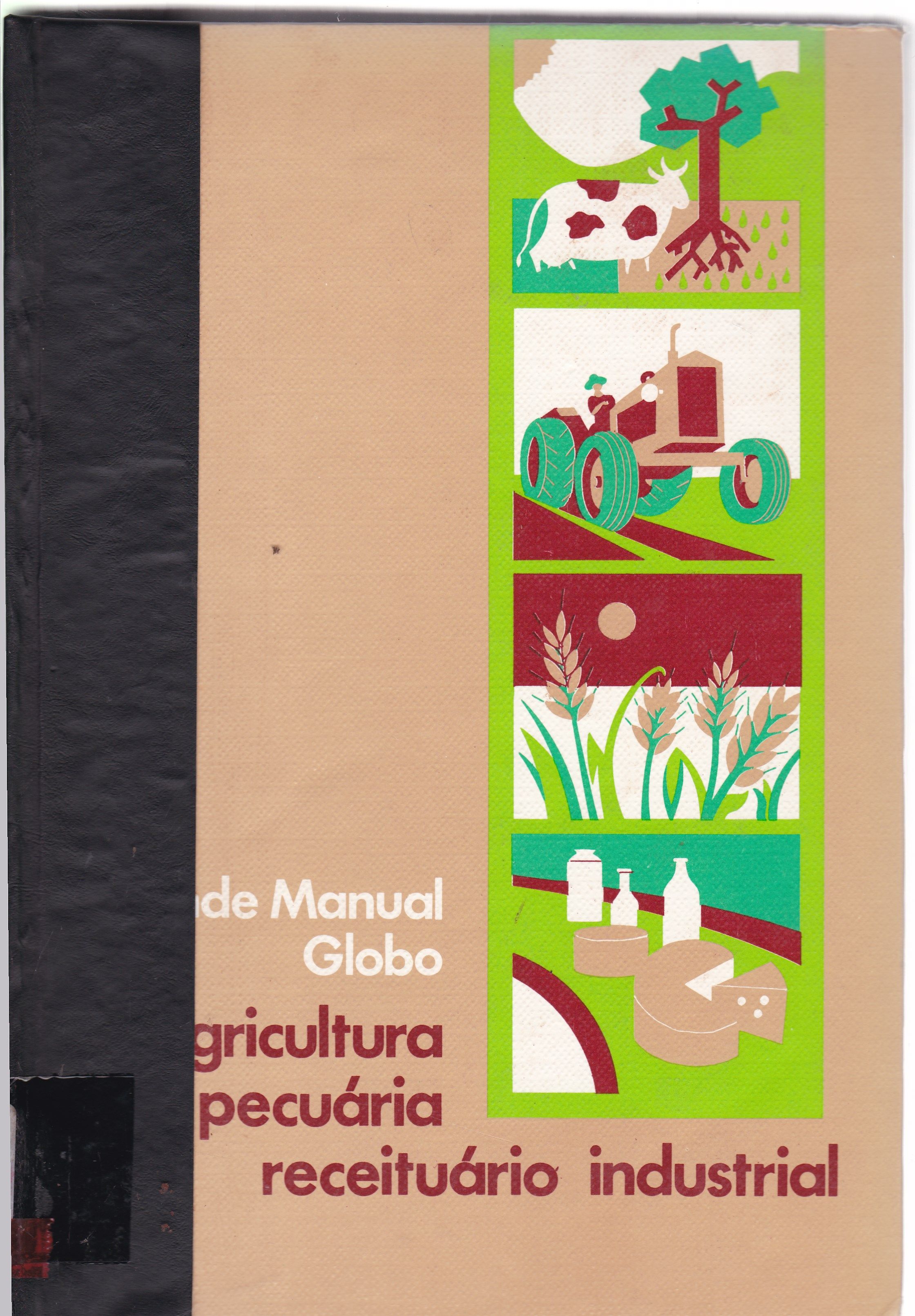 GRANDE MANUAL GLOBO DE AGRICULTURA, PECUÁRIA RECEITUÁRIO INDUSTRIAL - V. 1