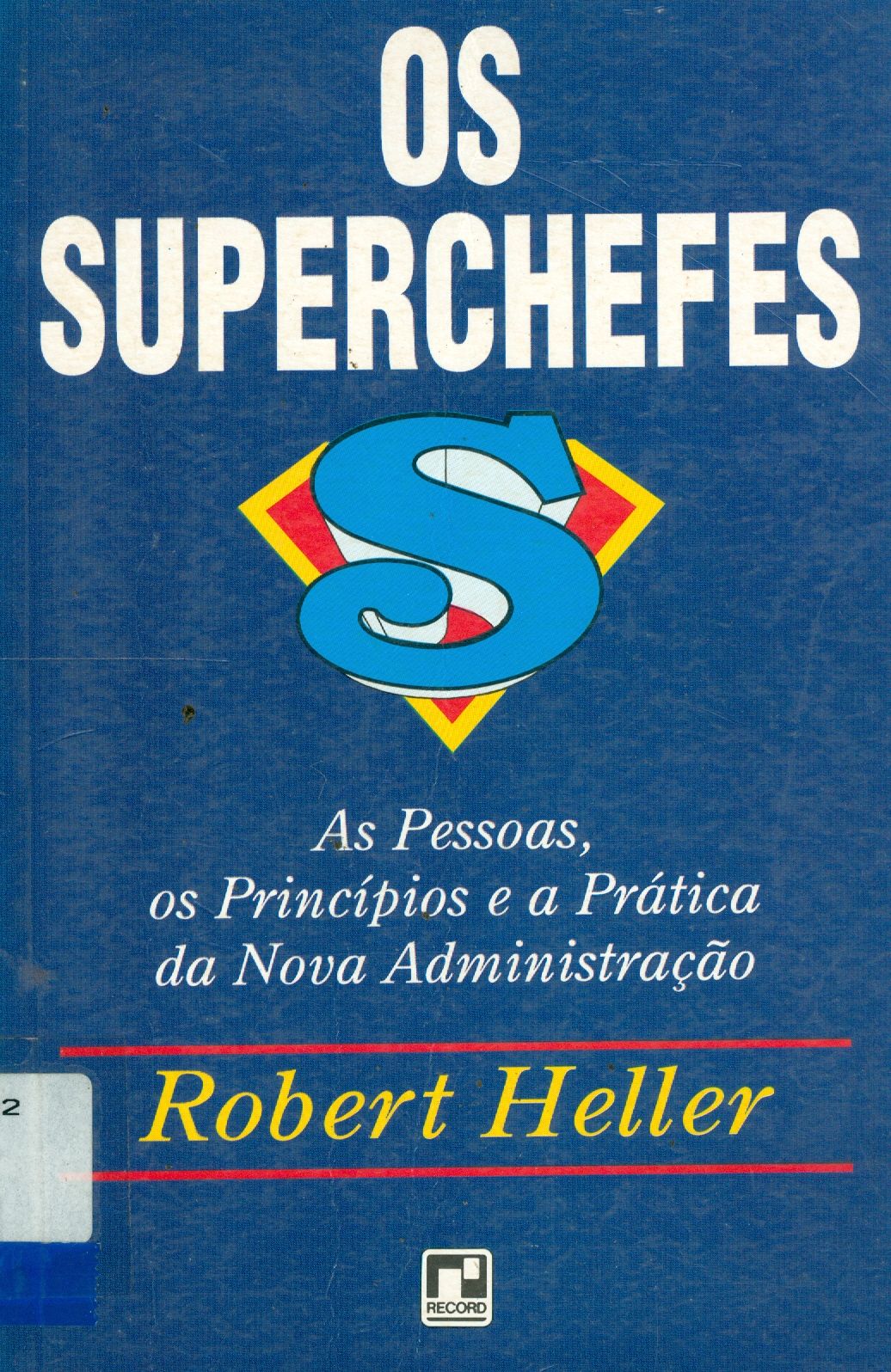 OS SUPERCHEFES: AS PESSOAS, OS PRINCÍPIOS E A PRÁTICA DA NOVA ADMINISTRAÇÃO