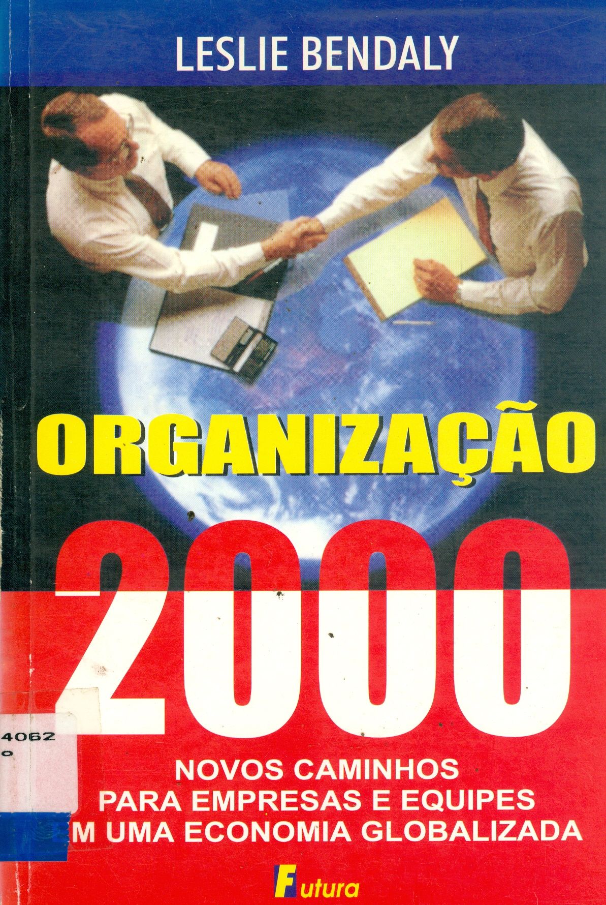 ORGANIZAÇÃO 2000: NOVOS CAMINHOS PARA EMPRESAS E EQUIPES EM UMA ECONOMIA GLOBALIZADA