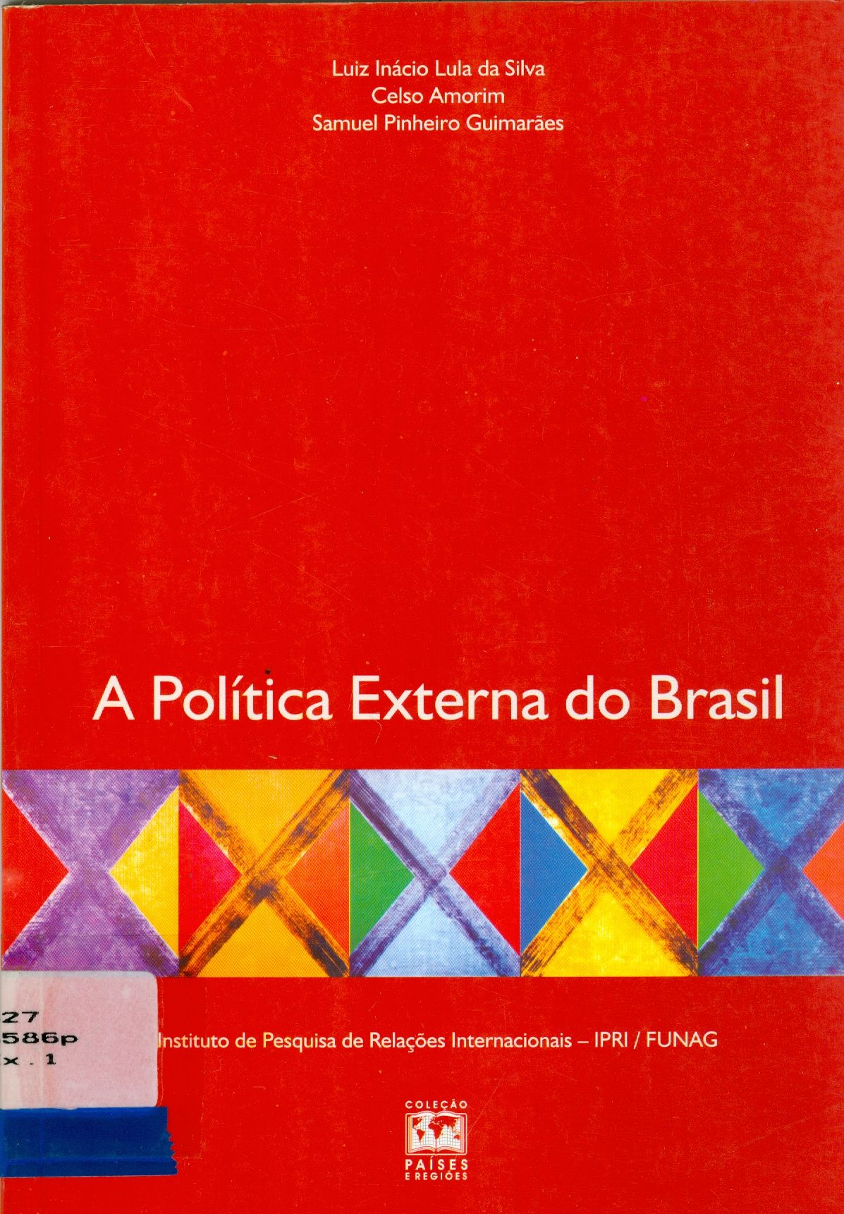 A POLÍTICA EXTERNA DO BRASIL