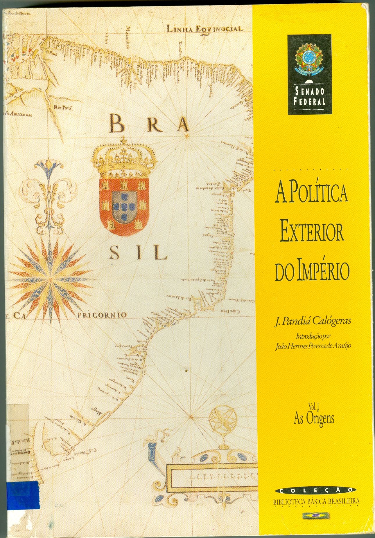 A POLÍTICA EXTERIOR DO IMPÉRIO: AS ORIGENS - V. 1