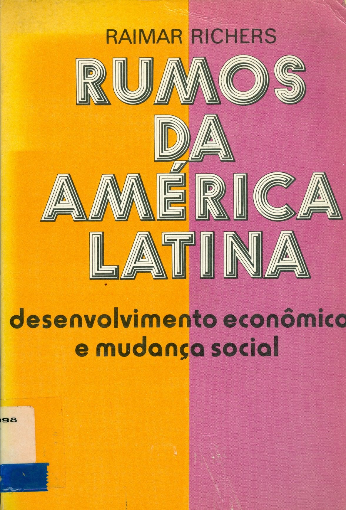 RUMOS DA AMÉRICA LATINA: DESENVOLVIMENTO ECONÔMICO E MUDANÇA SOCIAL