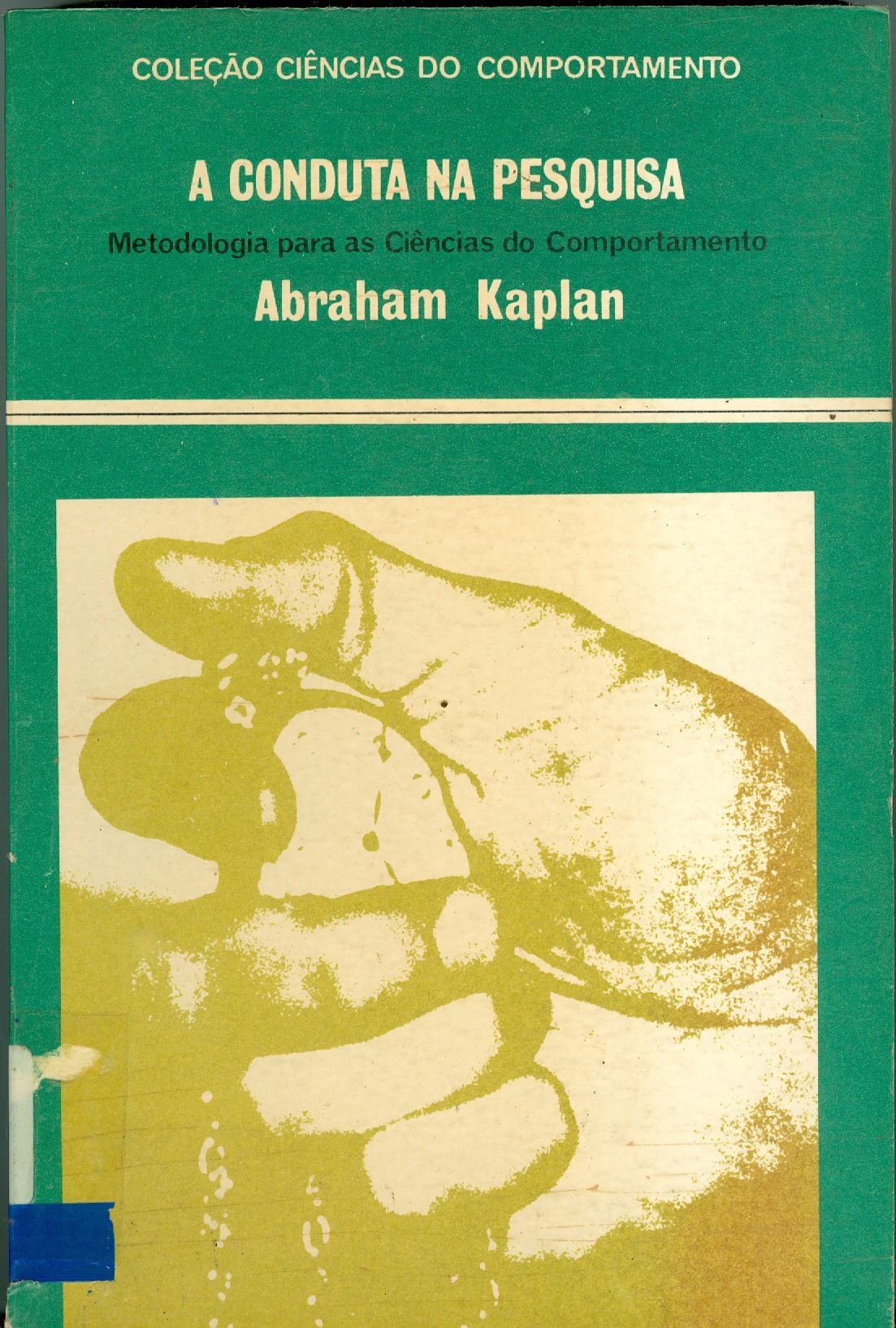 A CONDUTA NA PESQUISA: METODOLOGIA PARA AS CIÊNCIAS DO COMPORTAMENTO
