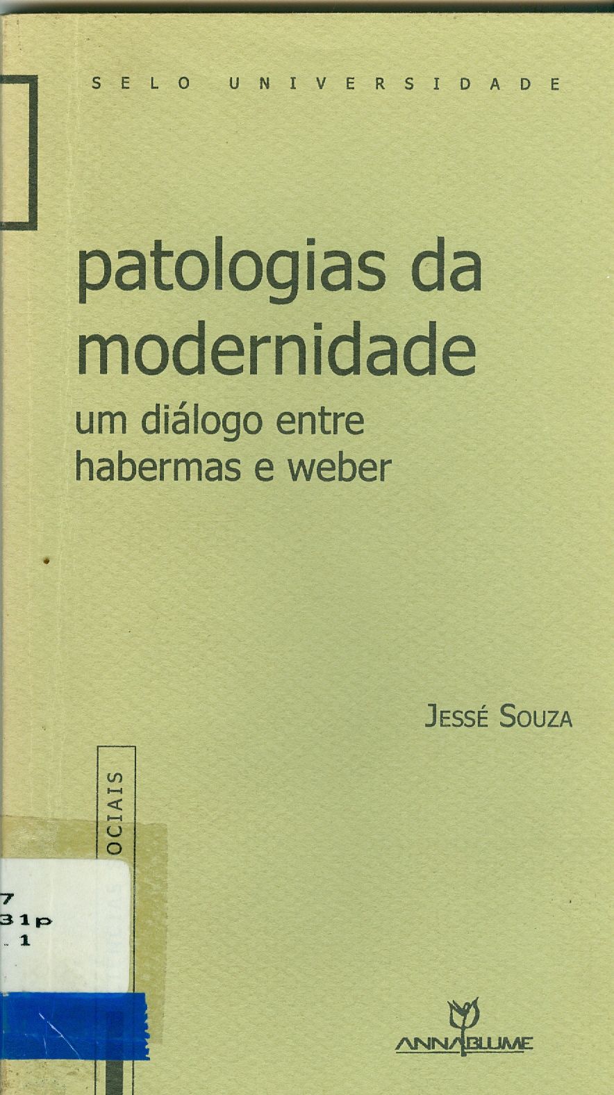 PATOLOGIAS DA MODERNIDADE: UM DIÁLOGO ENTRE HABERMAS E WEBER