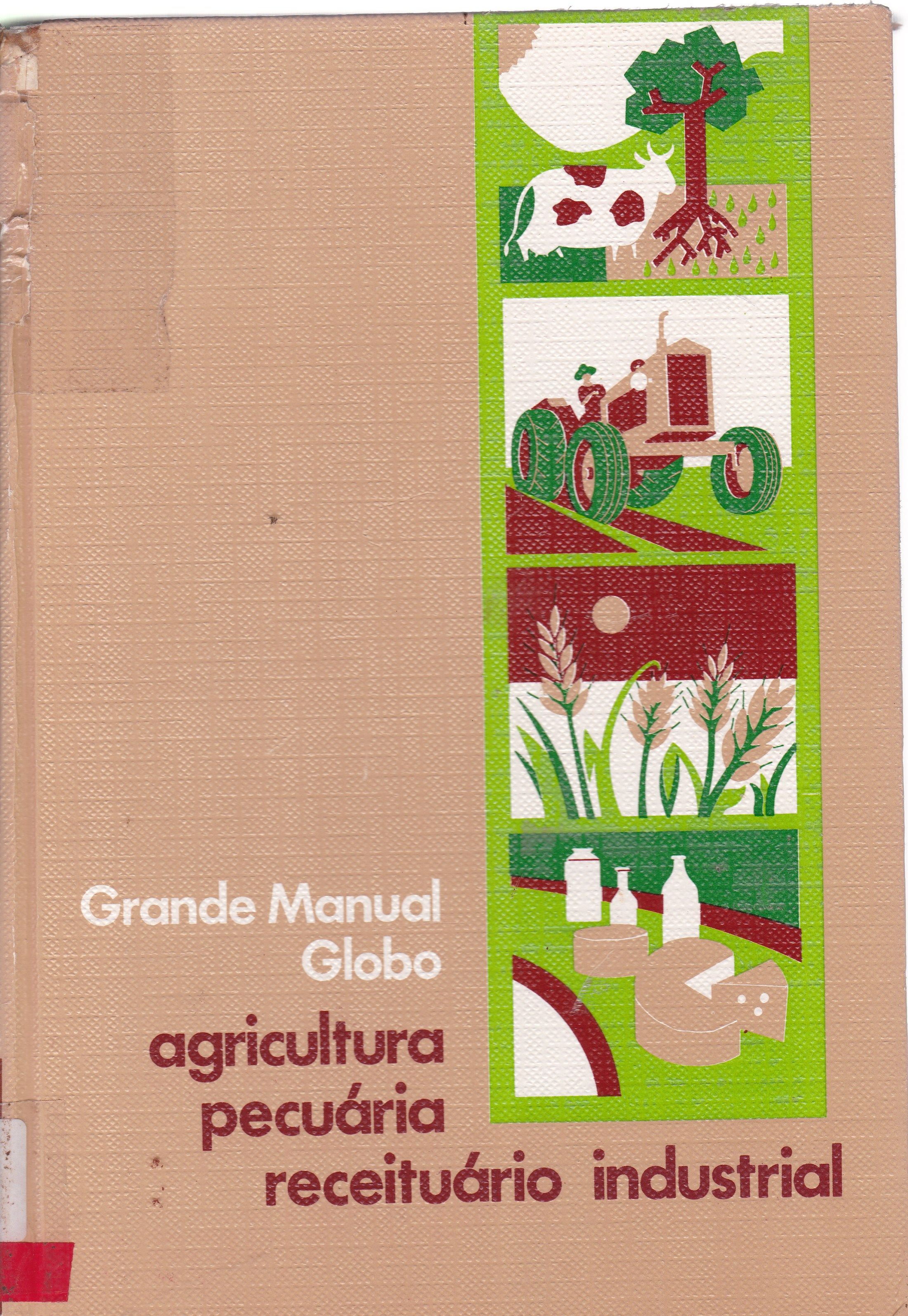 GRANDE MANUAL GLOBO DE AGRICULTURA, PECUÁRIA RECEITUÁRIO INDUSTRIAL - V. 6