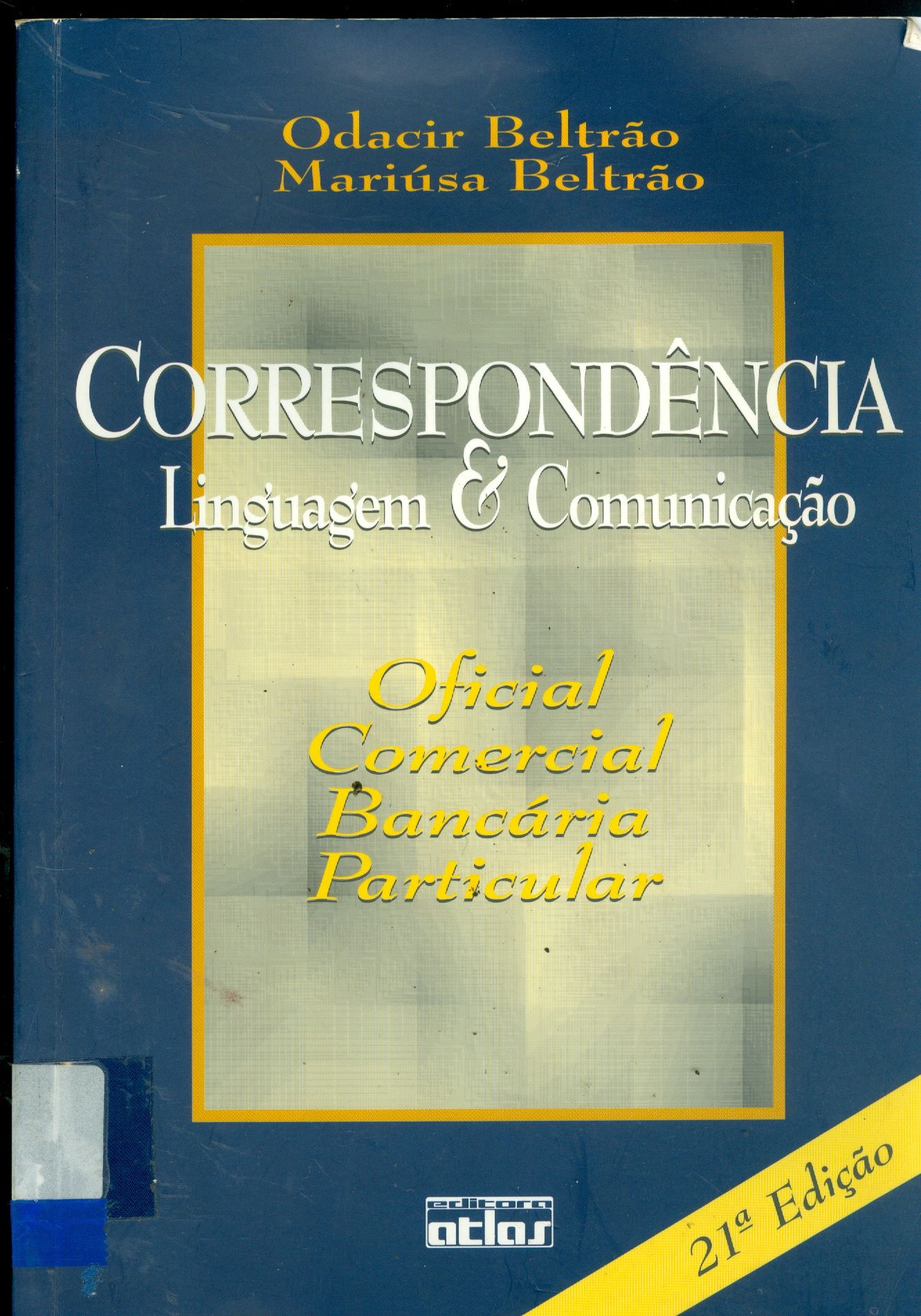 CORRESPONDÊNCIA: LINGUAGEM & COMUNICAÇÃO: OFICIAL, COMERCIAL BANCÁRIA, PARTICULAR 