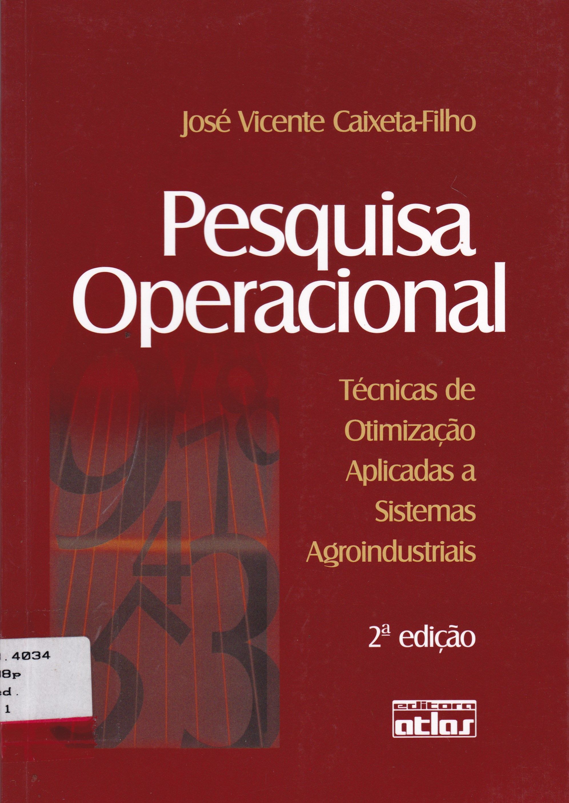 PESQUISA OPERACIONAL : TÉCNICAS DE OTIMIZAÇÃO APLICADAS A SISTEMAS AGROINDUSTRIAIS
