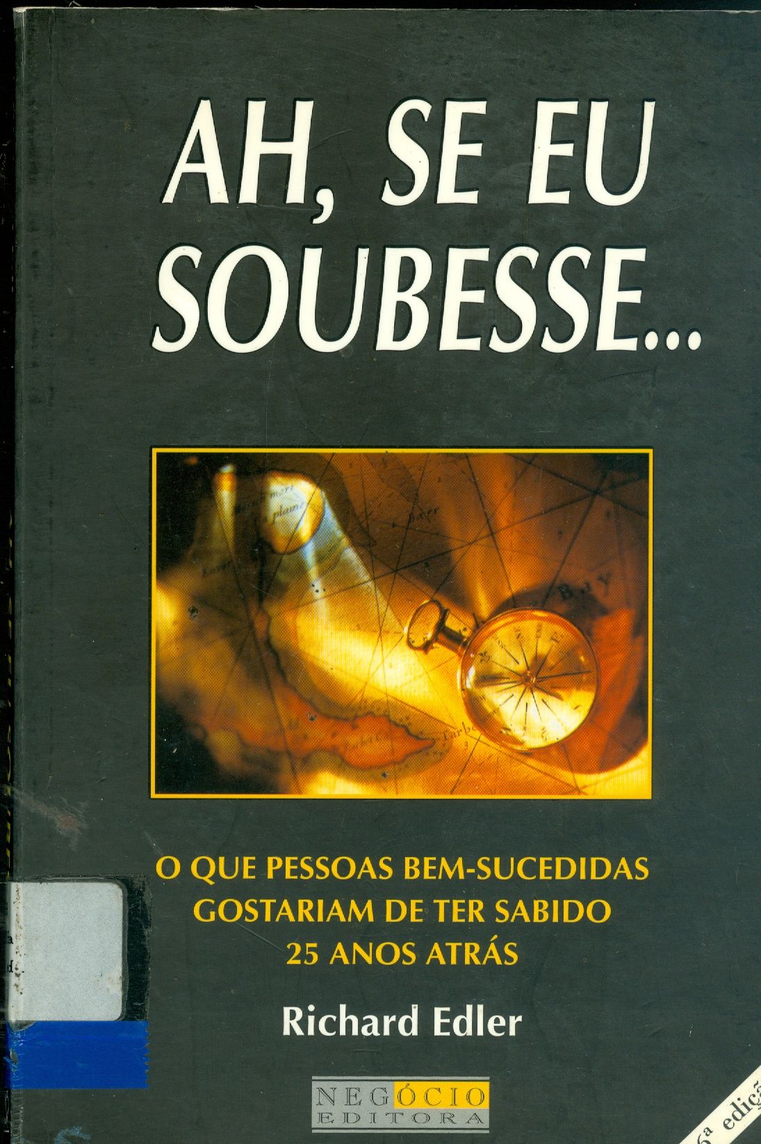 AH, SE EU SOUBESSE...: O QUE PESSOAS BEM-SUCEDIDAS GOSTARIAM DE TER SABIDO 25 ANOS ATRÁS