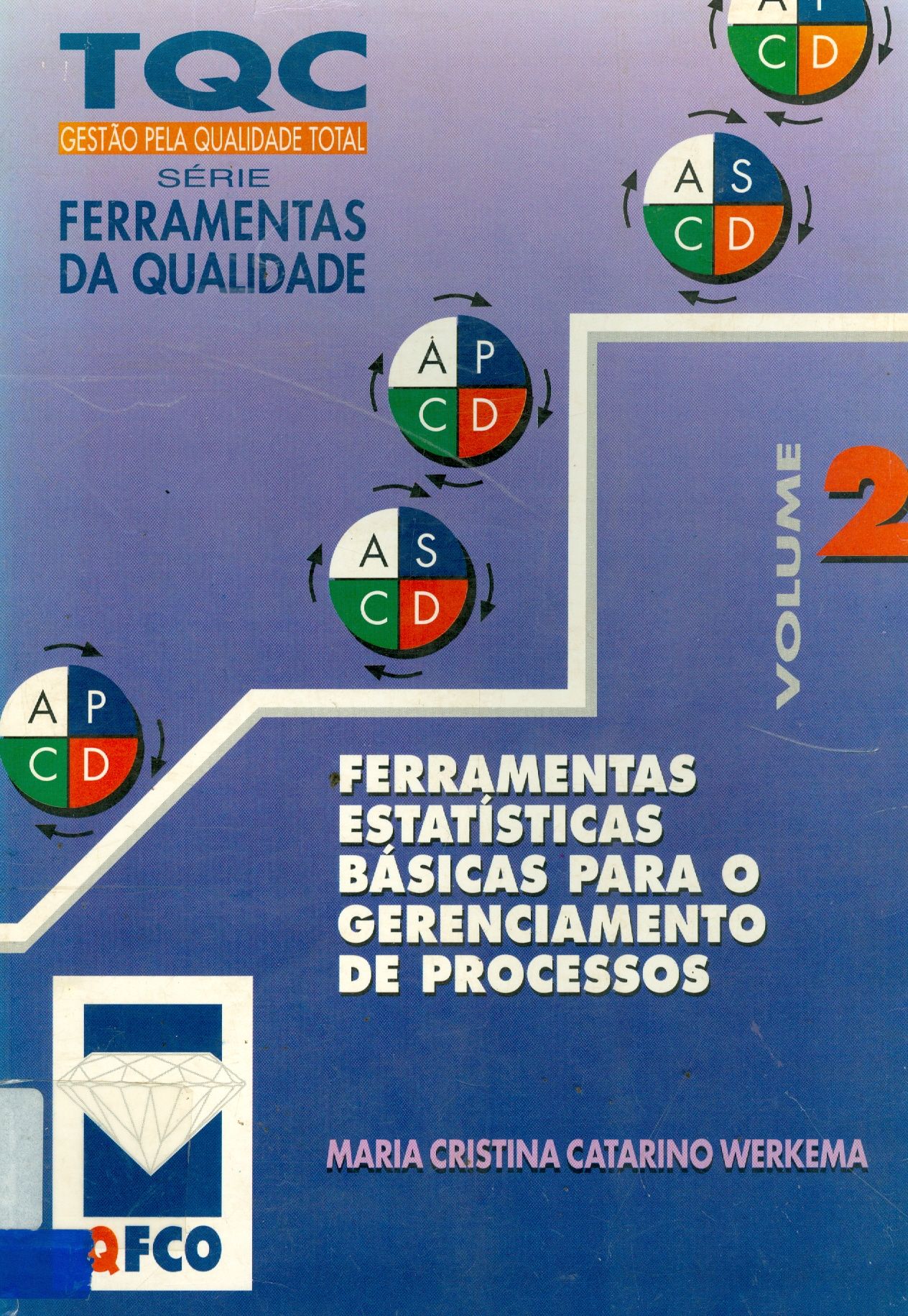 FERRAMENTAS ESTATÍSTICAS BÁSICAS PARA O GERENCIAMENTO DE PROCESSOS - V.2