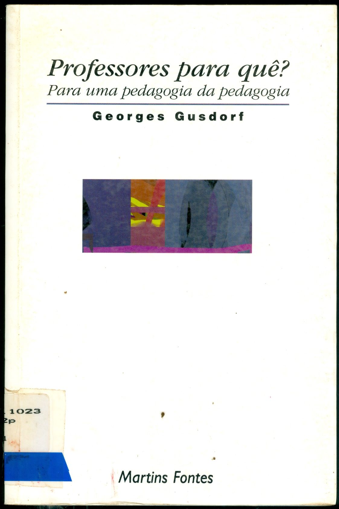 PROFESSORES PARA QUE?: PARA UMA PEDAGOGIA DA PEDAGOGIA 