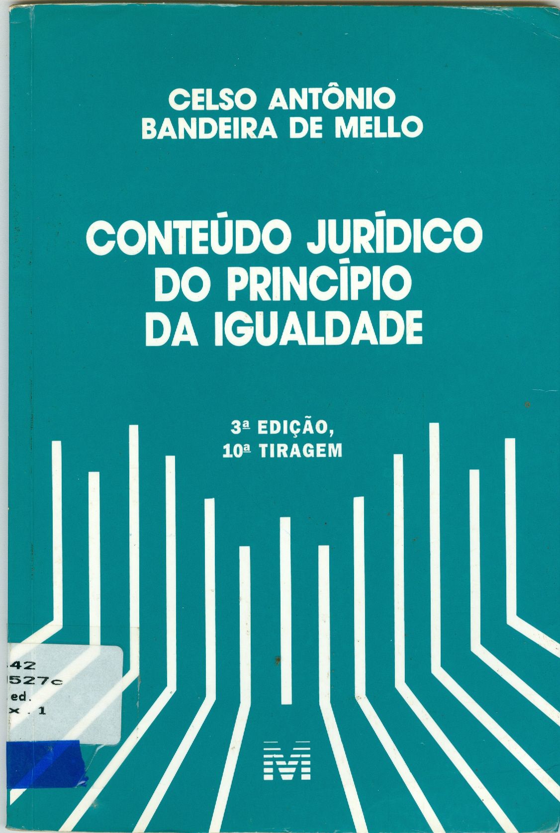 O CONTEÚDO JURIDÍCO DO PRINCÍPIO DA IGUALDADE 