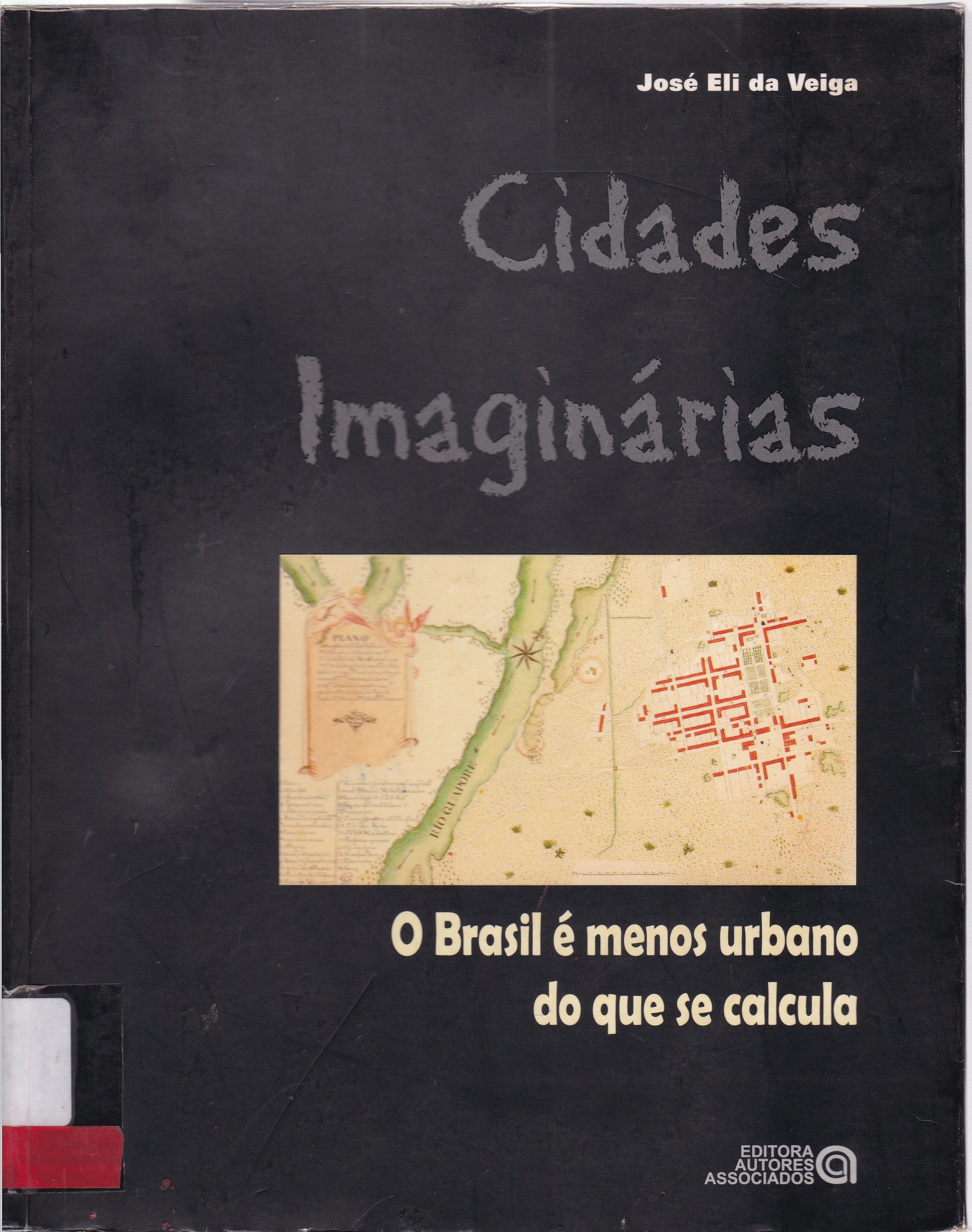 CIDADES IMAGINÁRIAS: O BRASIL É MENOS URBANO DO QUE SE CALCULA