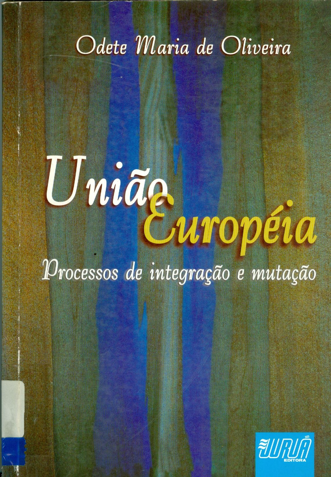 UNIÃO EUROPÉIA: PROCESSOS DE INTEGRAÇÃO E MUTAÇÃO
