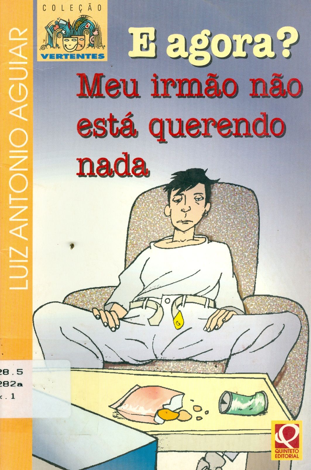 E AGORA? MEU IRMÃO NÃO ESTÁ QUERENDO NADA