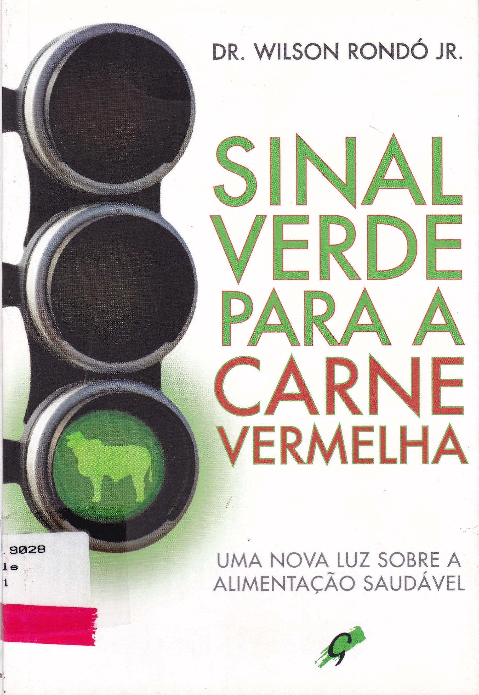 SINAL VERDE PARA A CARNE VERMELHA : UMA NOVA LUZ SOBRE A ALIMENTAÇÃO SAUDÁVEL