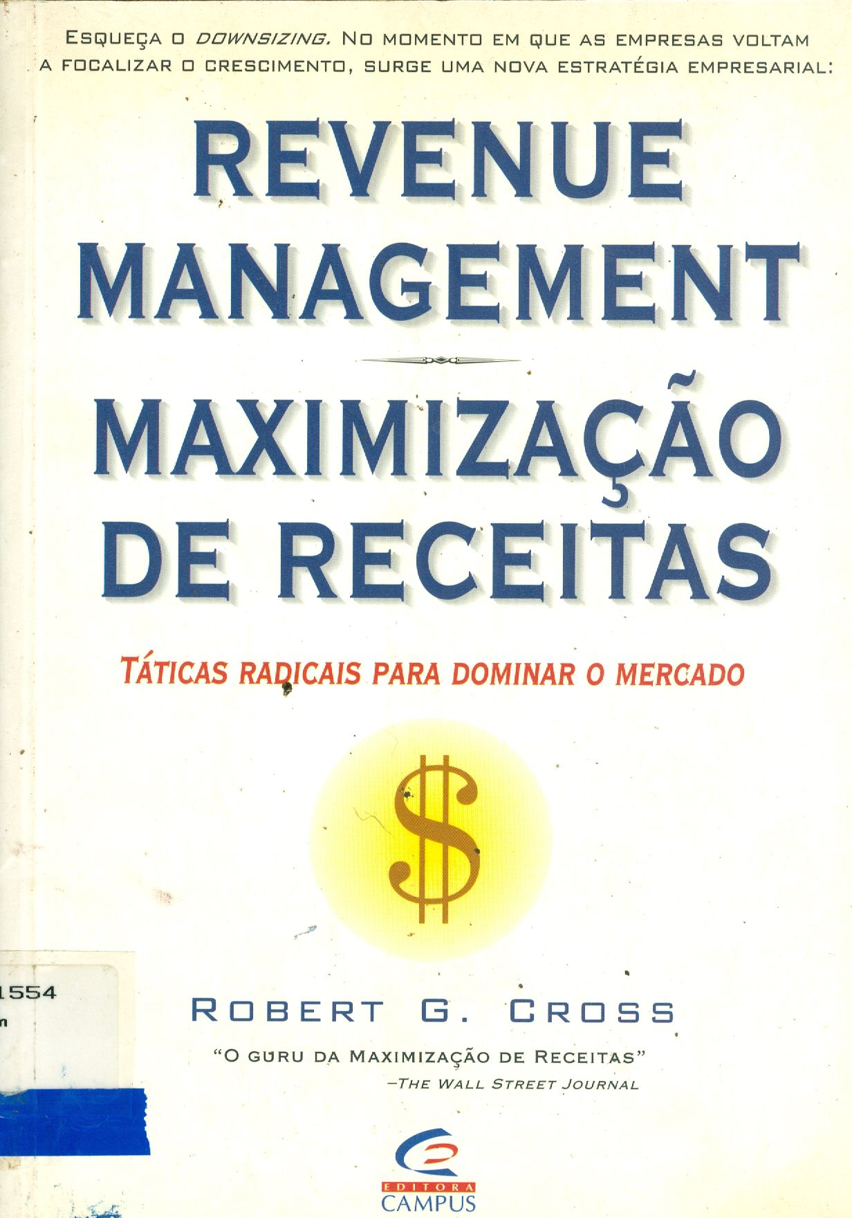 REVENUE MANAGEMENT= MAXIMIZAÇÃO DE RECEITAS: TÁTICAS REDICAIS PARA DOMINAR O MERCADO