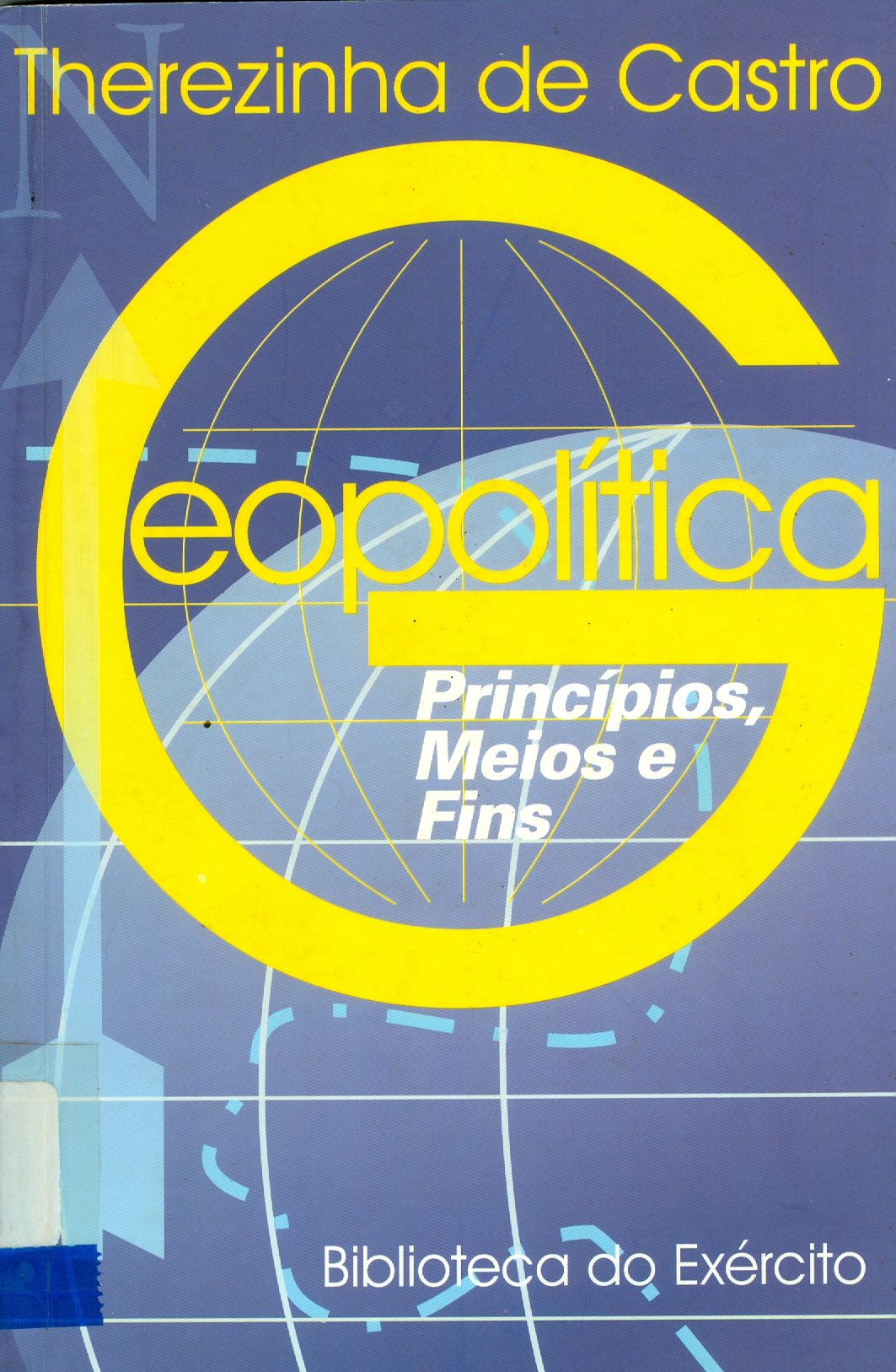 GEOPOLÍTICA: PRÍNCIPIOS, MEIOS E FINS