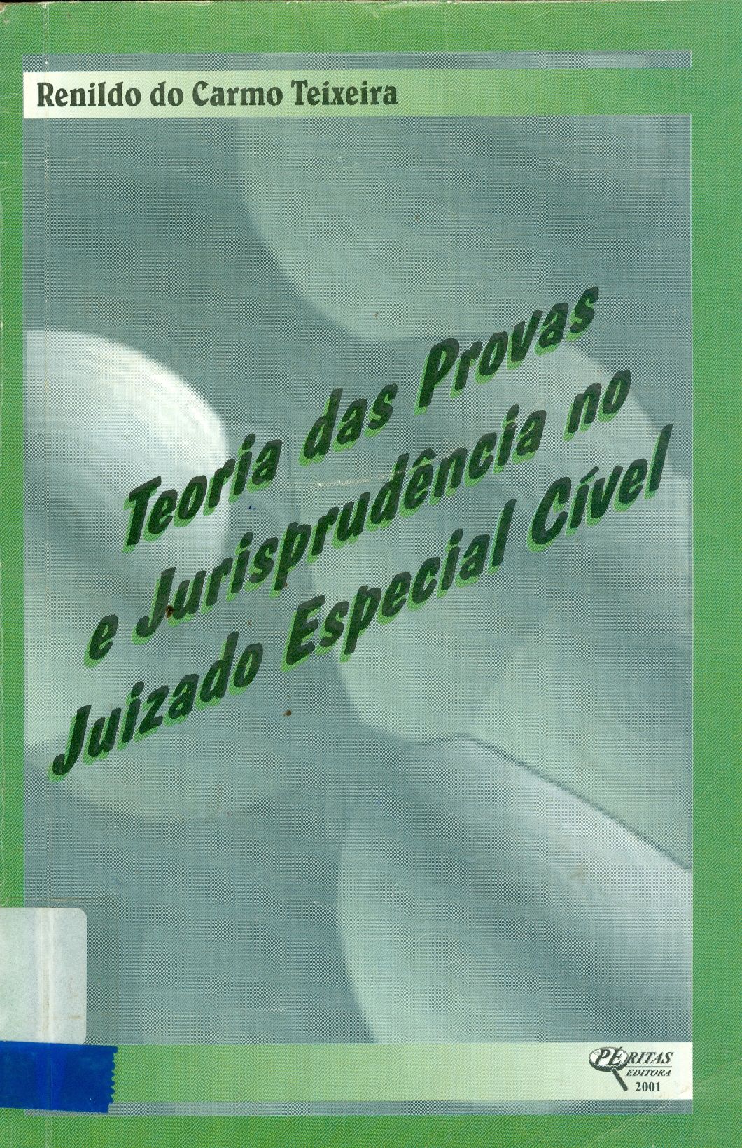 TEORIA DAS PROVAS E JURISPRUÊENCIA NO JUIZADO ESPECIAL CÍVEL
