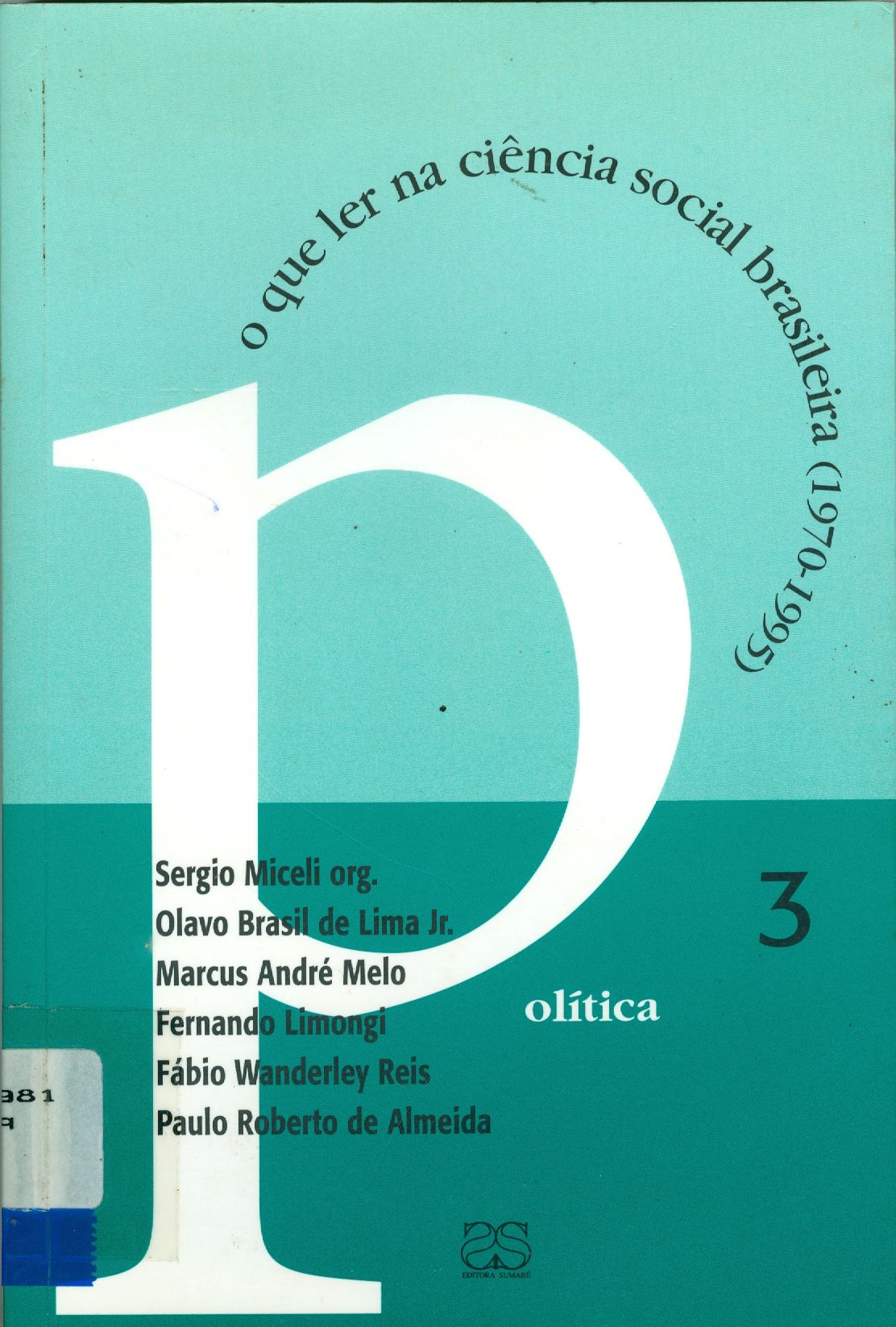 POLÍTICA: O QUE LER NA CIÊNCIA SOCIAL BRASILEIRA (1970-1995) - V. 3