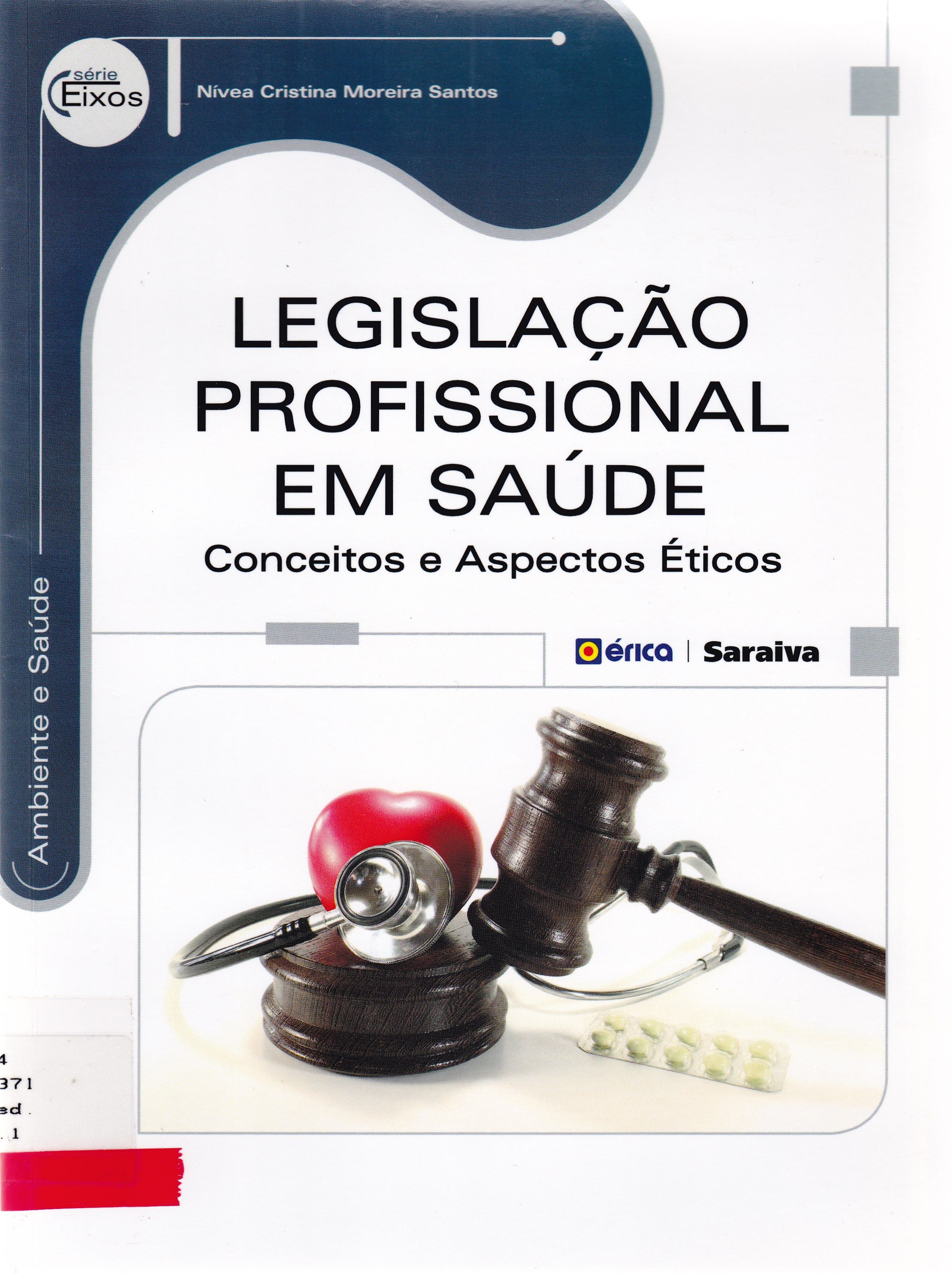 LEGISLAÇÃO PROFISSIONAL EM SAÚDE: CONCEITOS E ASPECTOS ÉTICOS