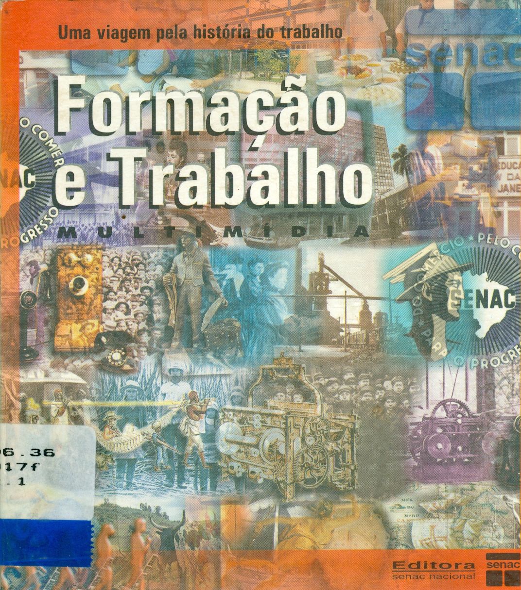FORMACAO E TRABALHO: UMA VIAGEM PELA HISTORIA DO TRABALHO