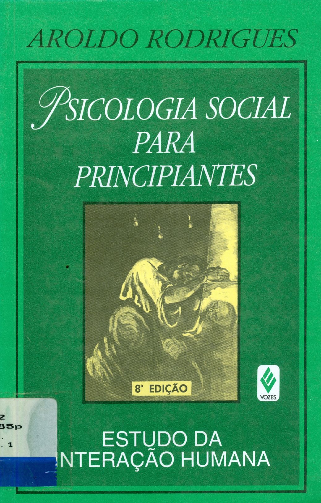 PSICOLOGIA SOCIAL PARA PRINCIPIANTES: ESTUDO DA INTERAÇÃO HUMANA 