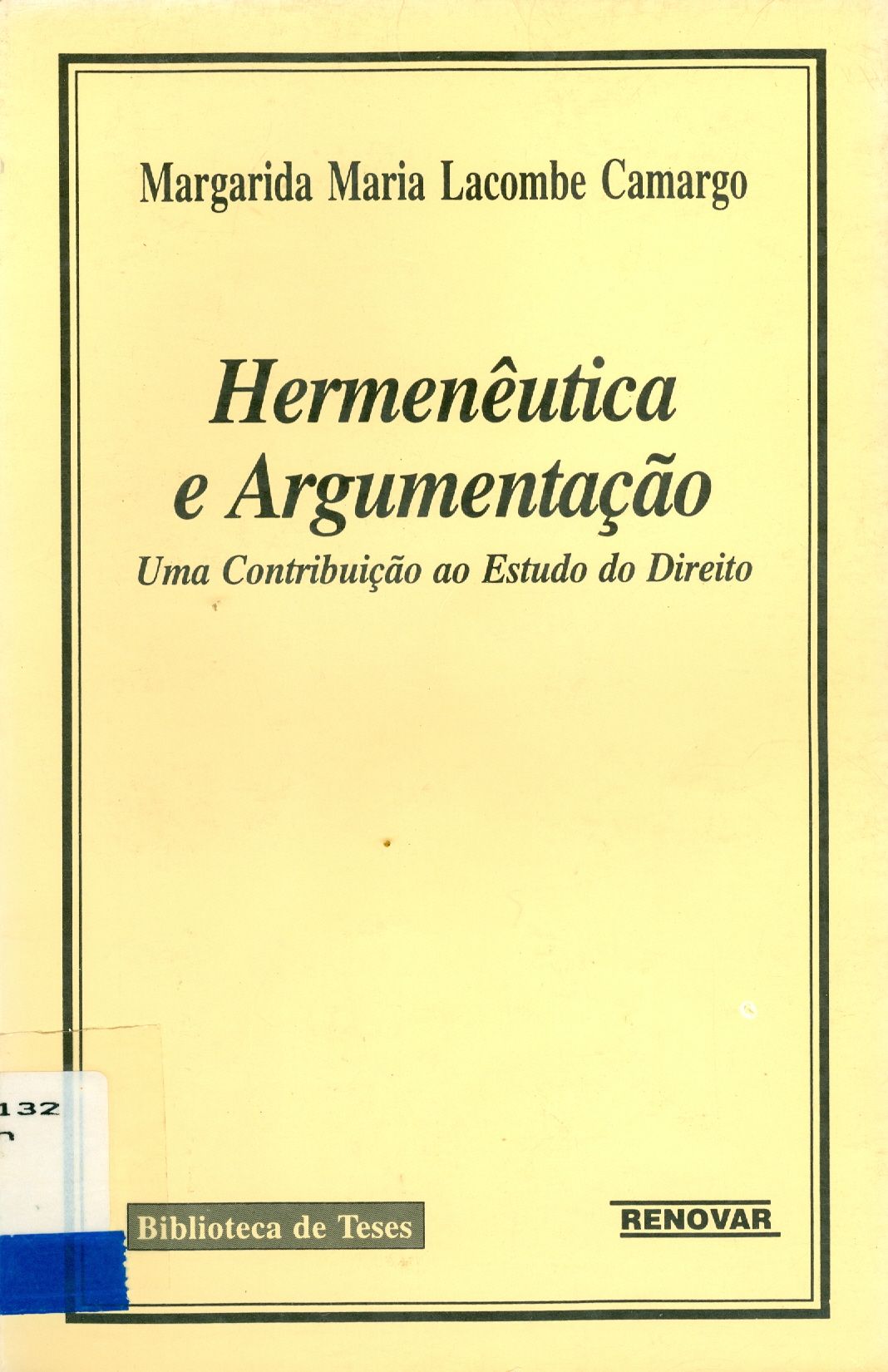 HERMENÊUTICA E ARGUMENTAÇÃO: UMA CONTRIBUIÇÃO AO ESTUDO DO DIREITO