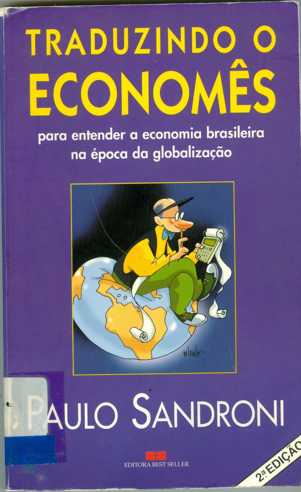 TRADUZINDO O ECONOMES: PARA ENTENDER A ECONOMIA BRASILEIRA NA ÉPOCA DA GLOBALIZAÇÃO