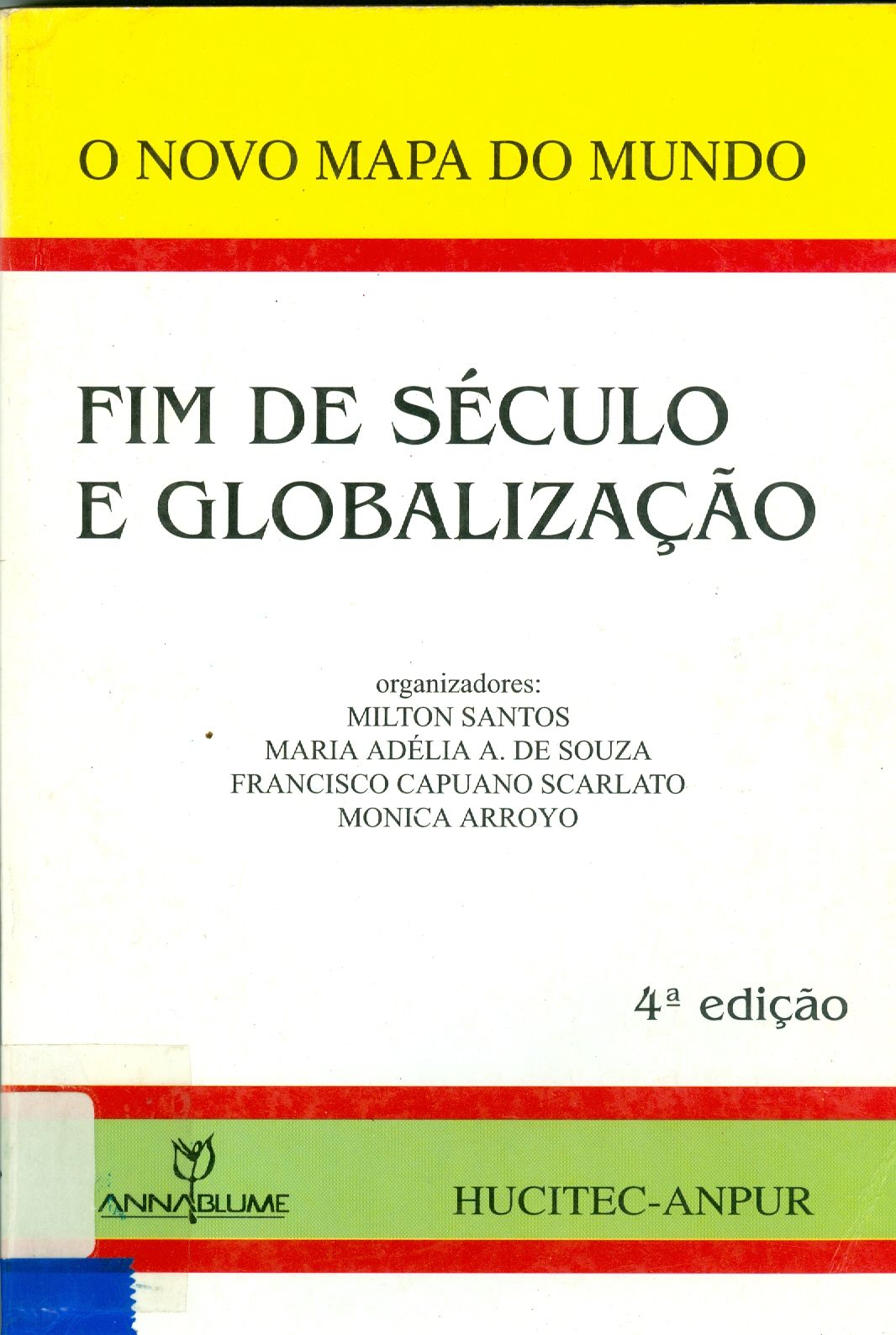 O NOVO MAPA DO MUNDO: FIM DE SÉCULO E GLOBALIZAÇÃO 