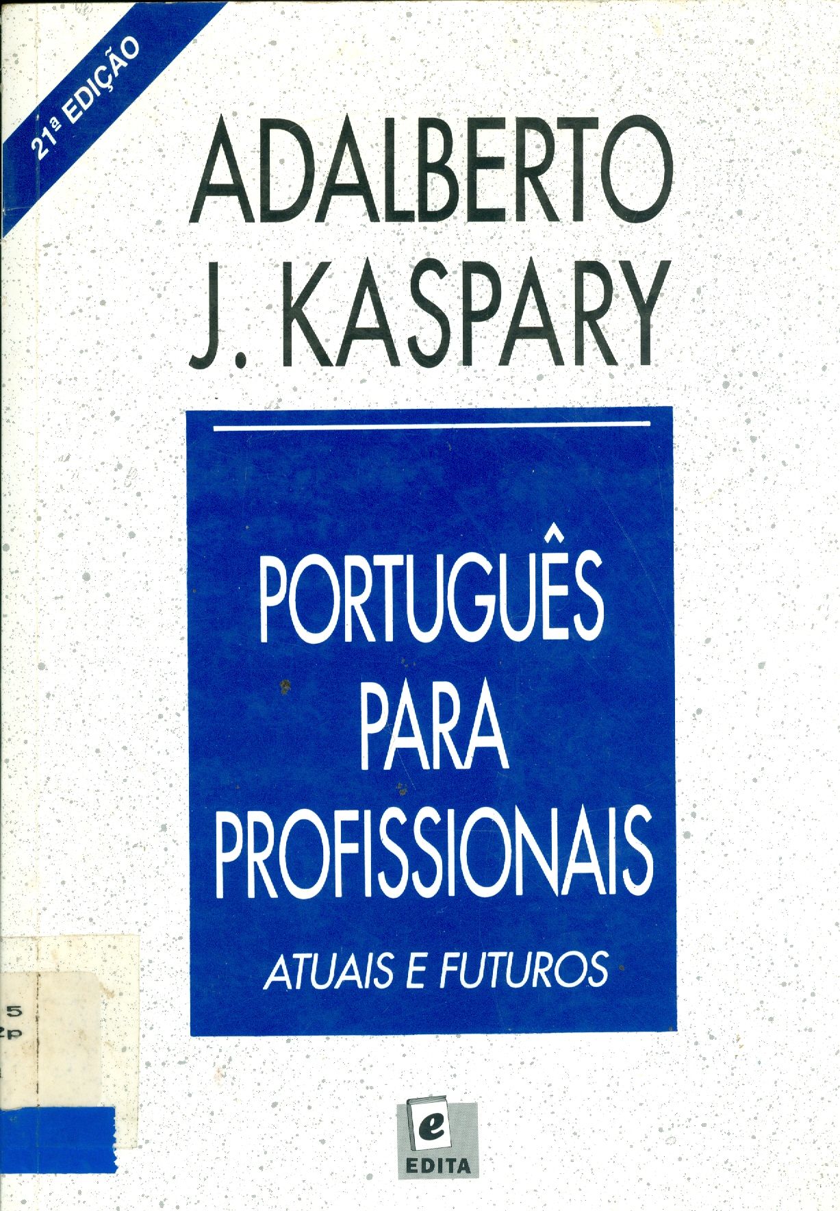 PORTUGUÊS PARA PROFISSIONAIS: ATUAIS E FUTUROS 