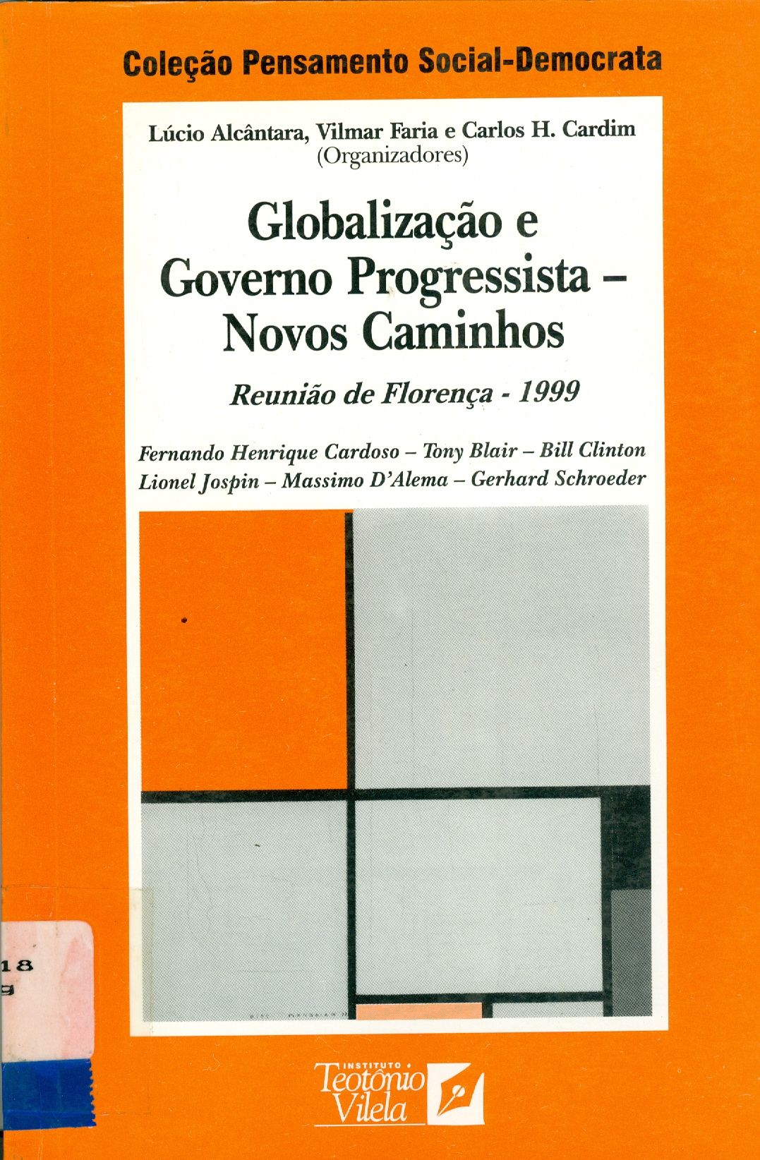 GLOBALIZAÇÃO E GOVERNO PROGRESSISTA - NOVOS CAMINHOS: REUNIÃO DE FLORENÇA - 1999