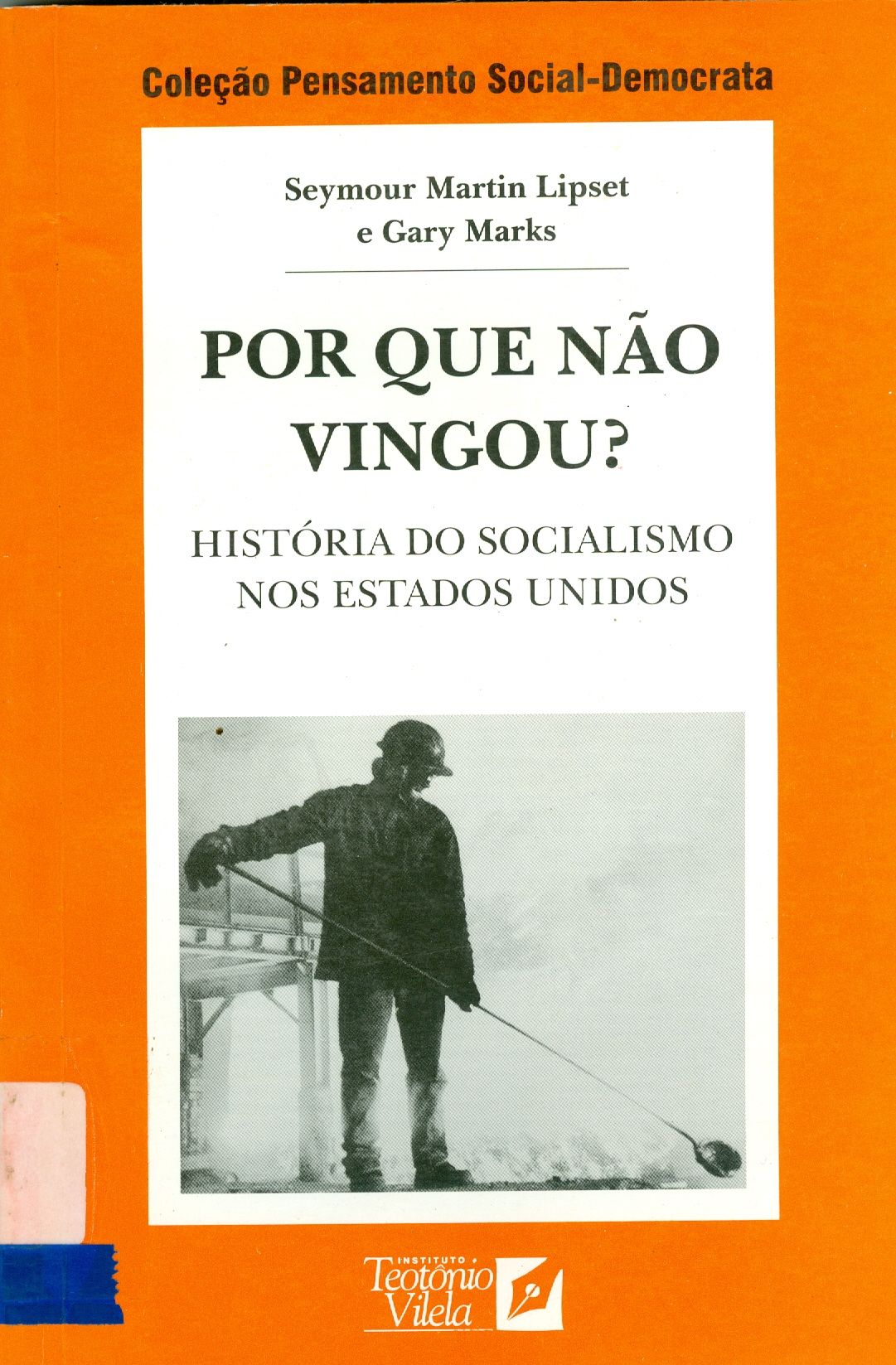 POR QUE NÃO VINGOU?: HISTÓRIA DO SOCIALISMO NOS ESTADOS UNIDOS