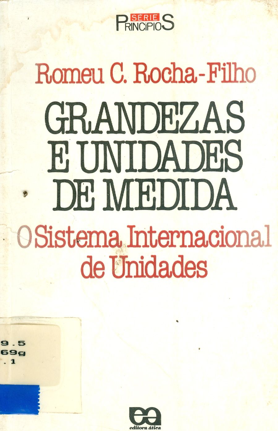 GRANDEZAS E UNIDADES DE MEDIDA: O SISTEMA INTERNACIONAL DE UNIDADES