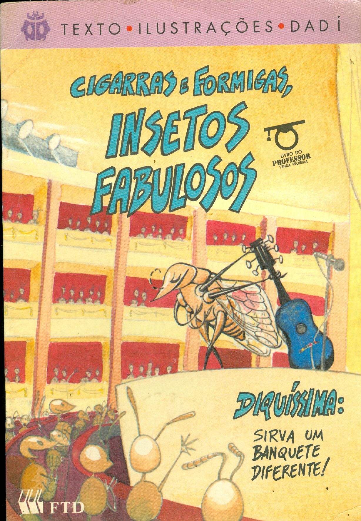 CIGARRAS E FORMIGAS, INSETOS FABULOSOS