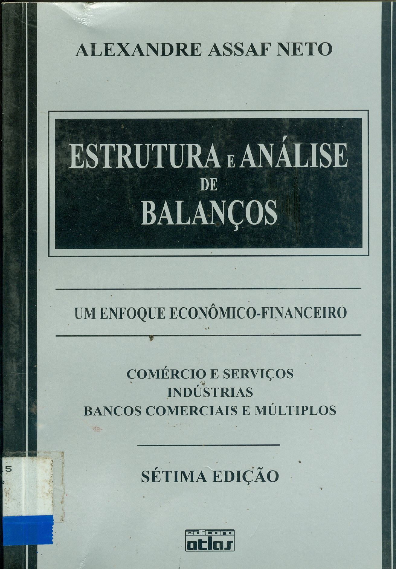 ESTRUTURA E ANÁLISE DE BALANÇOS: UM ENFOQUE ECONÔMICO-FINANCEIRO 