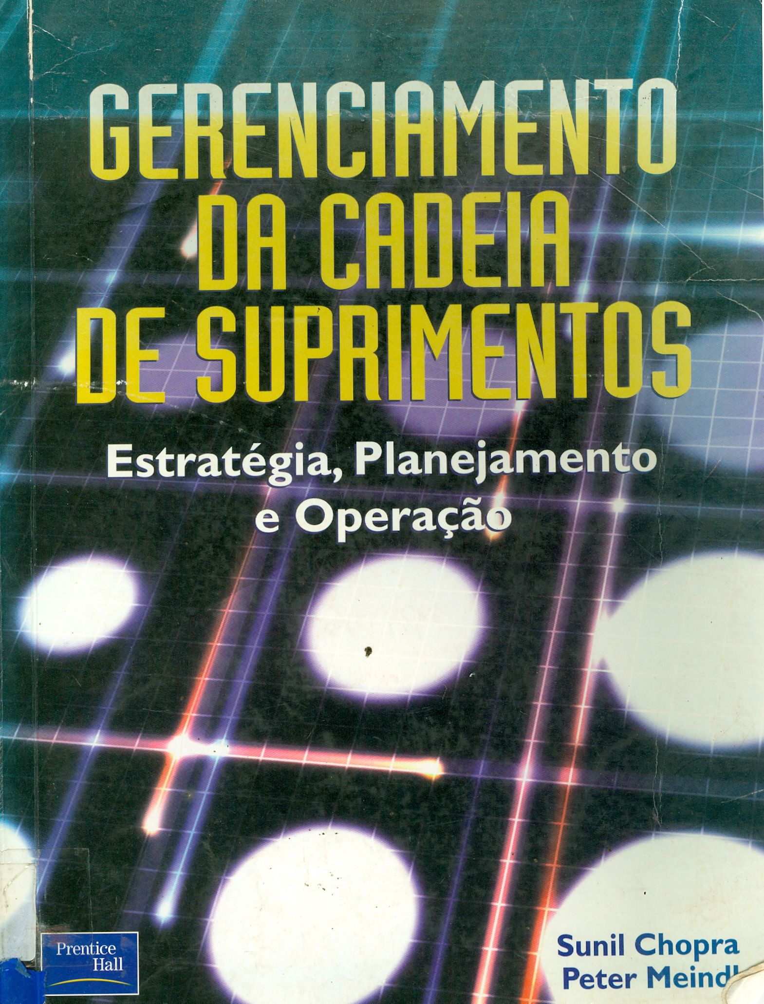 GERENCIAMENTO DA CADEIA DE SUPRIMENTOS: ESTRATÉGIA, PLANEJAMENTO E OPERAÇÃO