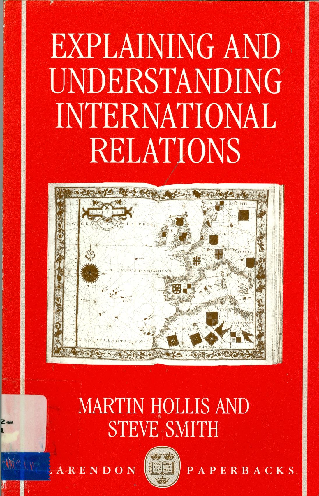 EXPLAINING AND UNDERSTANDING INTERNATIONAL RELATIONS