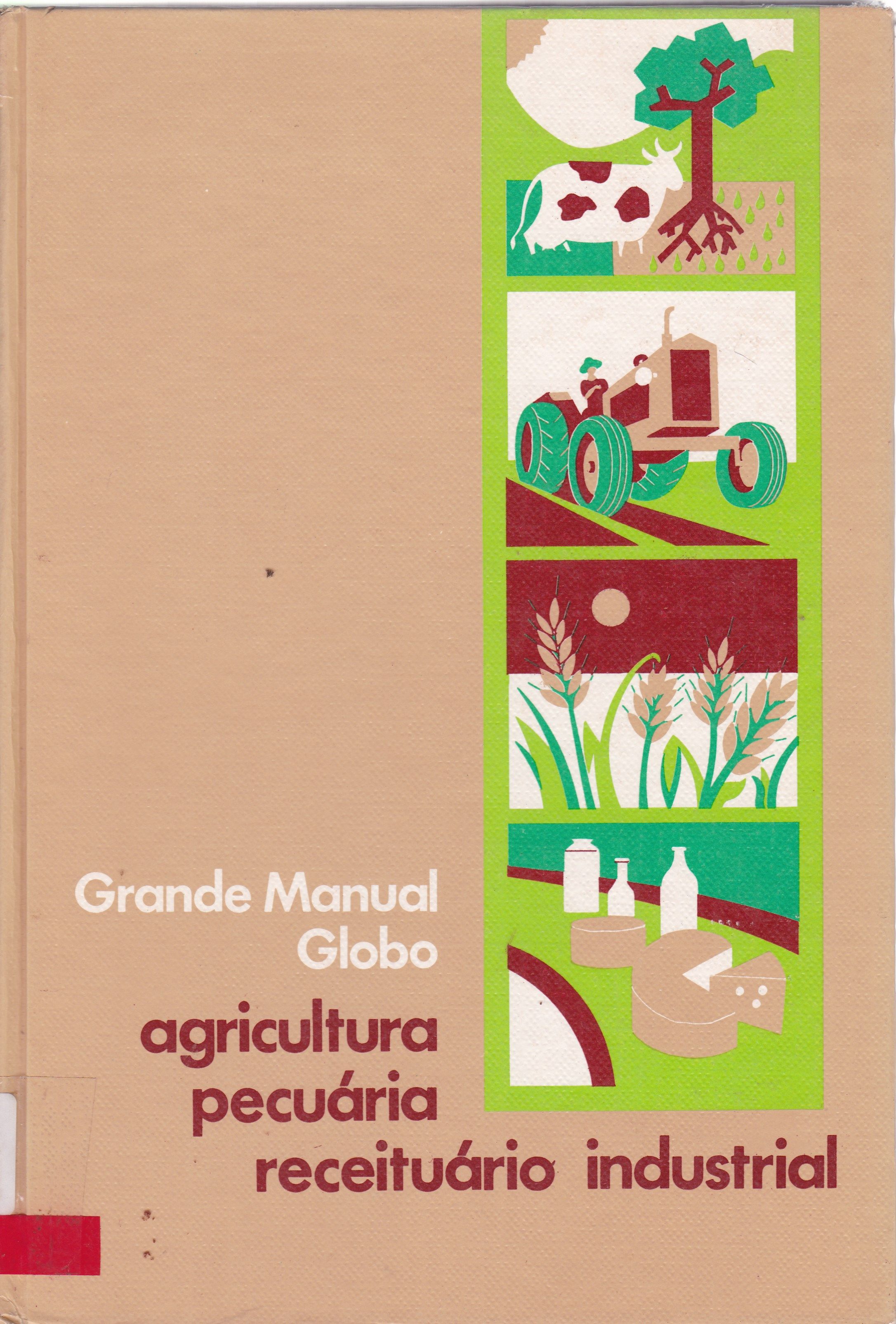GRANDE MANUAL GLOBO DE AGRICULTURA, PECUÁRIA E RECEITUÁRIO INDUSTRIAL - V. 7