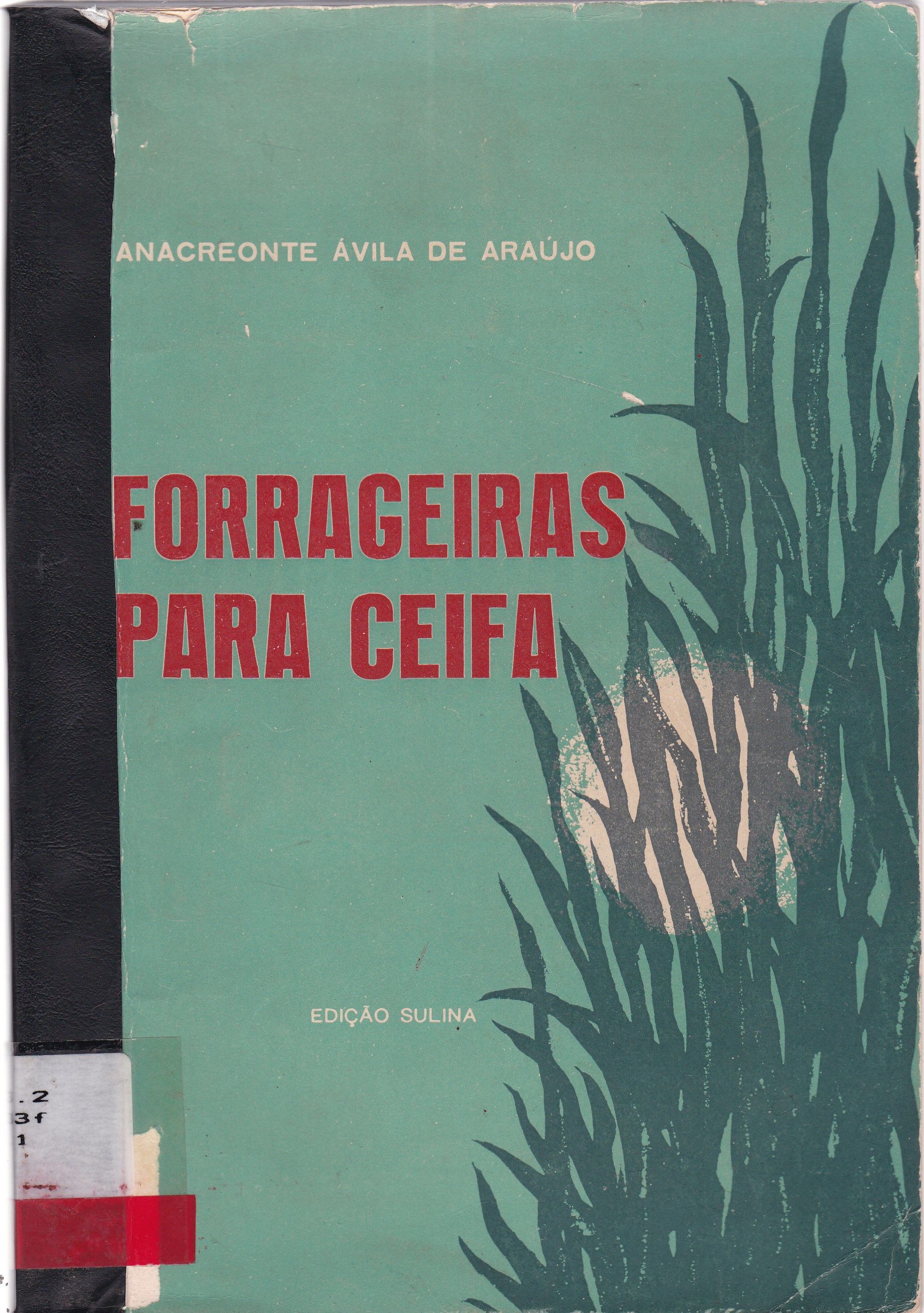 FORRAGEIRAS PARA CEIFA: CAPINEIRAS, PASTAGENS, FENAÇÃO E ENSILAGEM