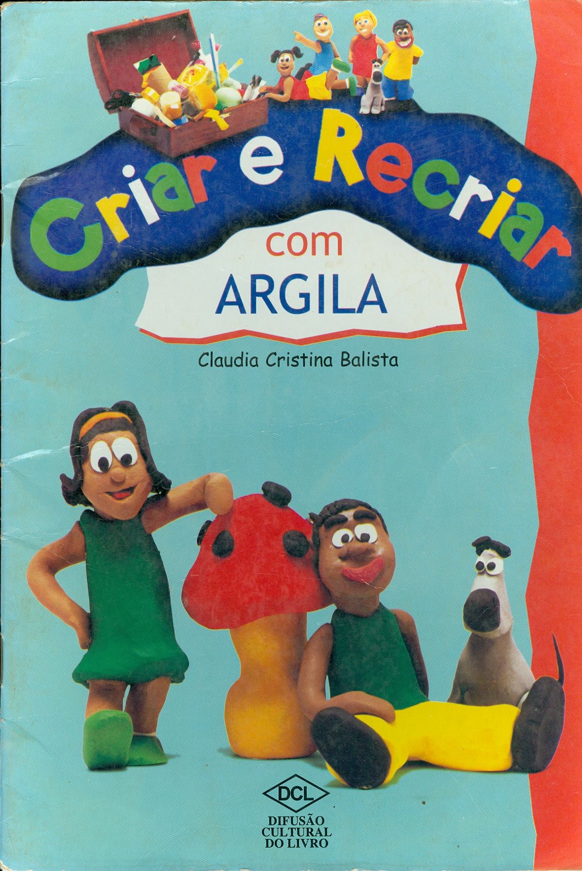 CRIAR E RECRIAR COM ARGILA - COELÇÃO