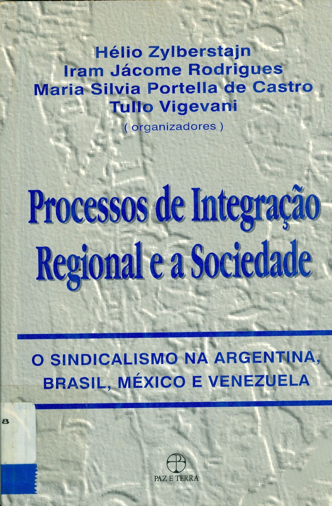 PROCESSOS DE INTEGRAÇÃO REGIONAL E A SOCIEDADE: O SINDICALISMO NA ARGENTINA, BRASIL, MÉXICO E VENEZUELA