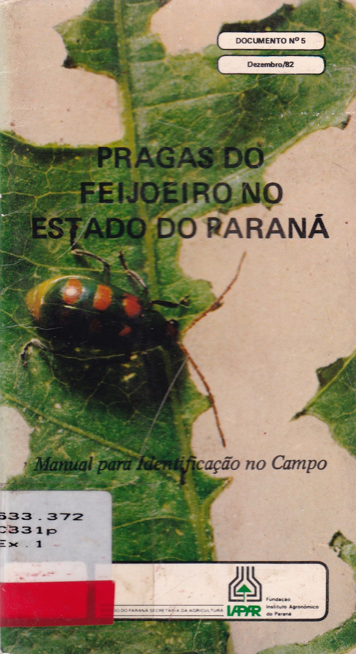 PRAGAS DO FEIJOEIRO NO ESTADO DO PARANÁ: MANUAL PARA IDENTIFICAÇÃO NO CAMPO