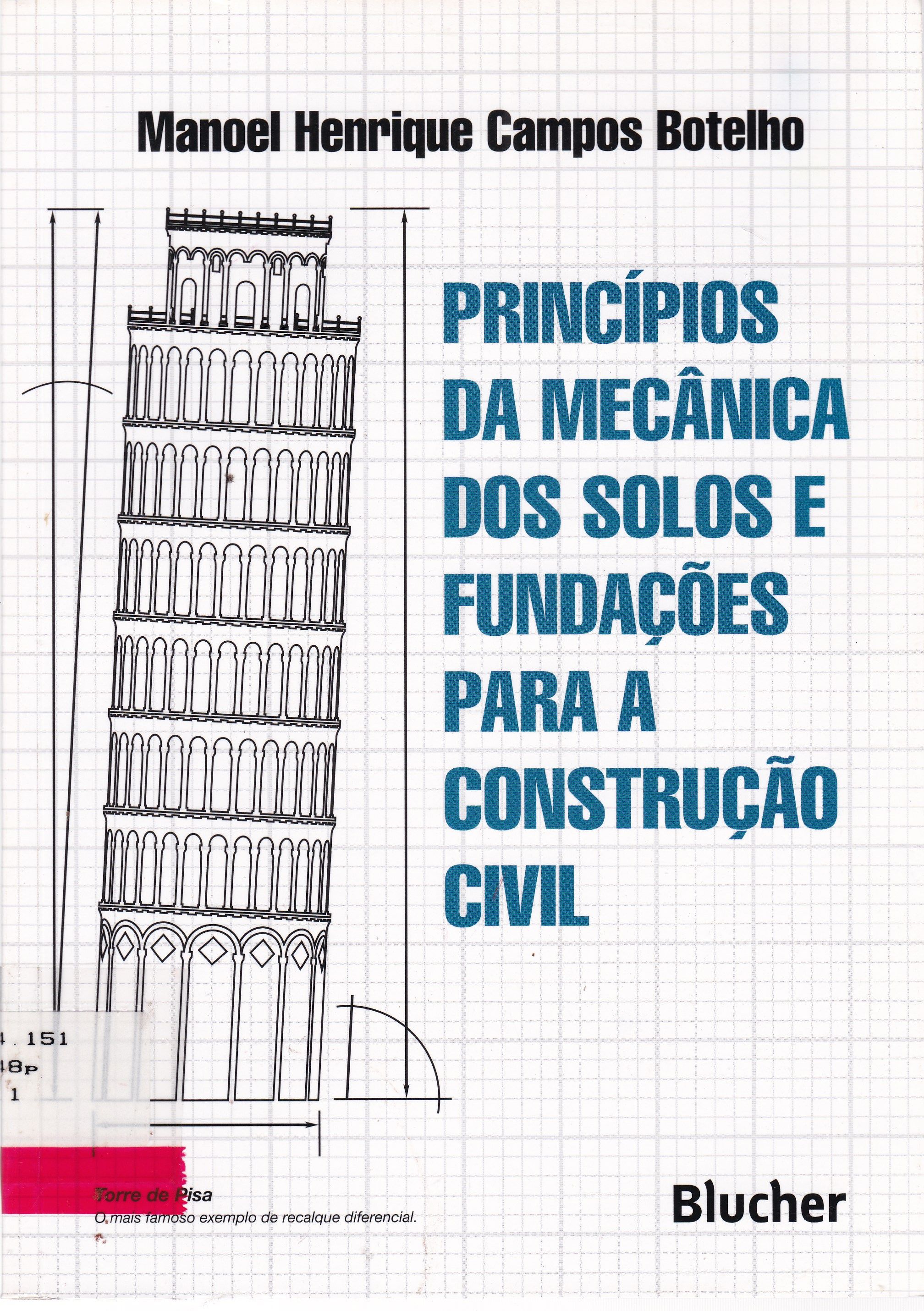 PRINCÍPIOS DA MECÂNICA DOS SOLOS E FUNDAÇÕES PARA A CONSTRUÇÃO CIVIL