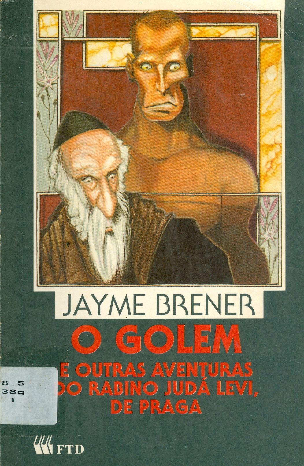 O GOLEM: E OUTRAS AVENTURAS DO RABINO JUDÁ LEVI, DE PRAGA