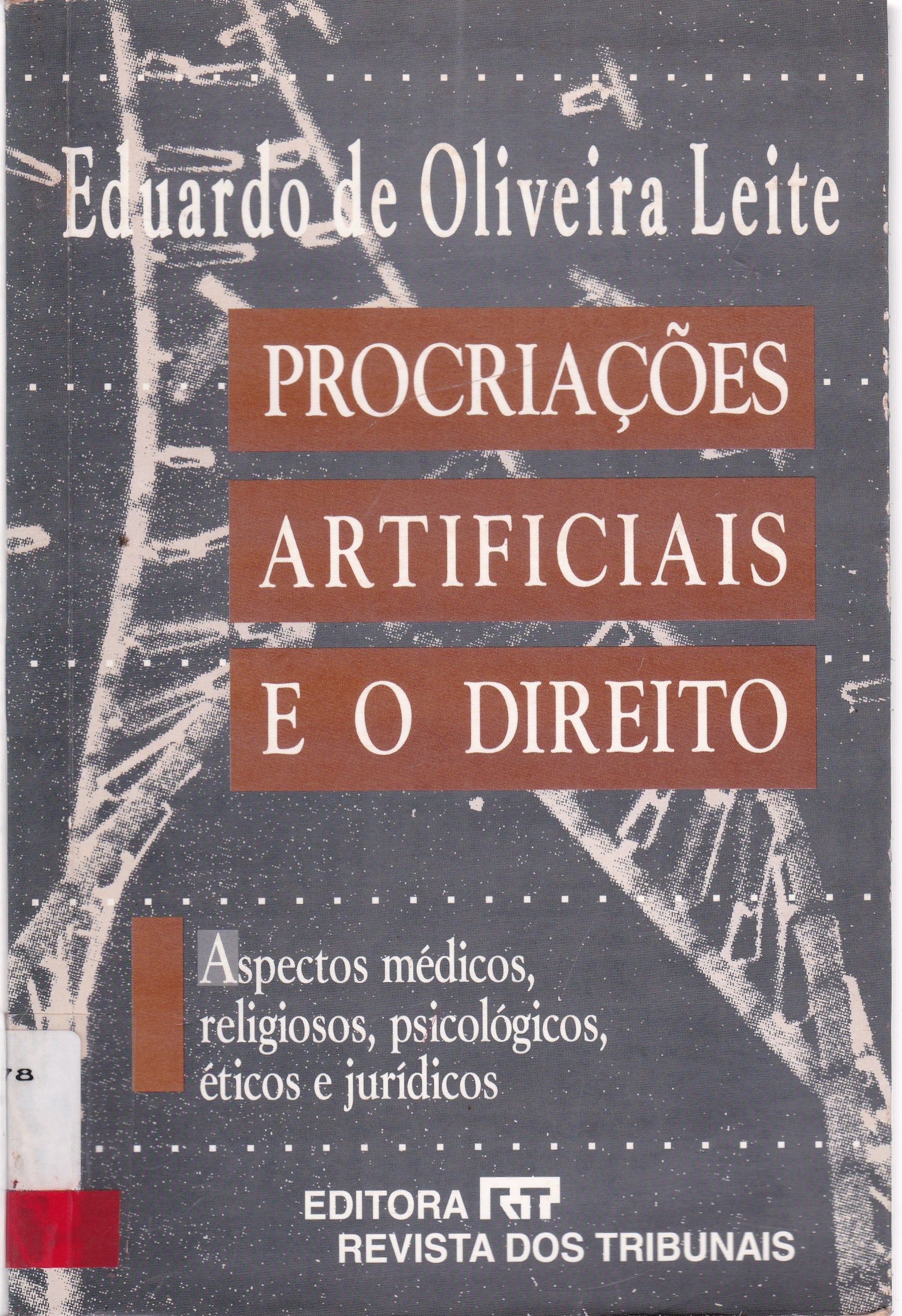 PROCRIAÇÕES ARTIFICIAIS E O DIREITO: ASPECTOS MÉDICOS, RELIGIOSOS, PSICOLÓGICOS, ÉTICOS E JURÍDICOS