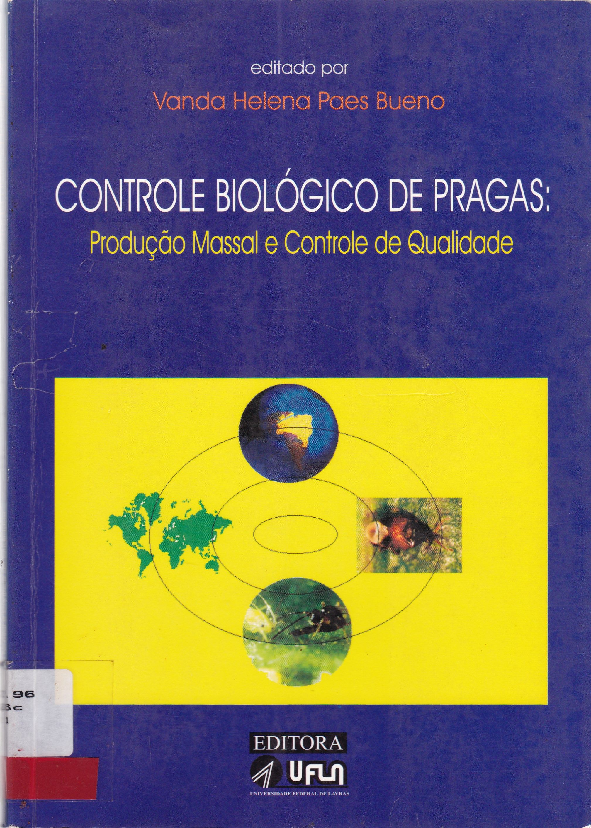CONTROLE BIOLÓGICO DE PRAGAS: PRODUÇÃO MASSAL E CONTROLE DE QUALIDADE