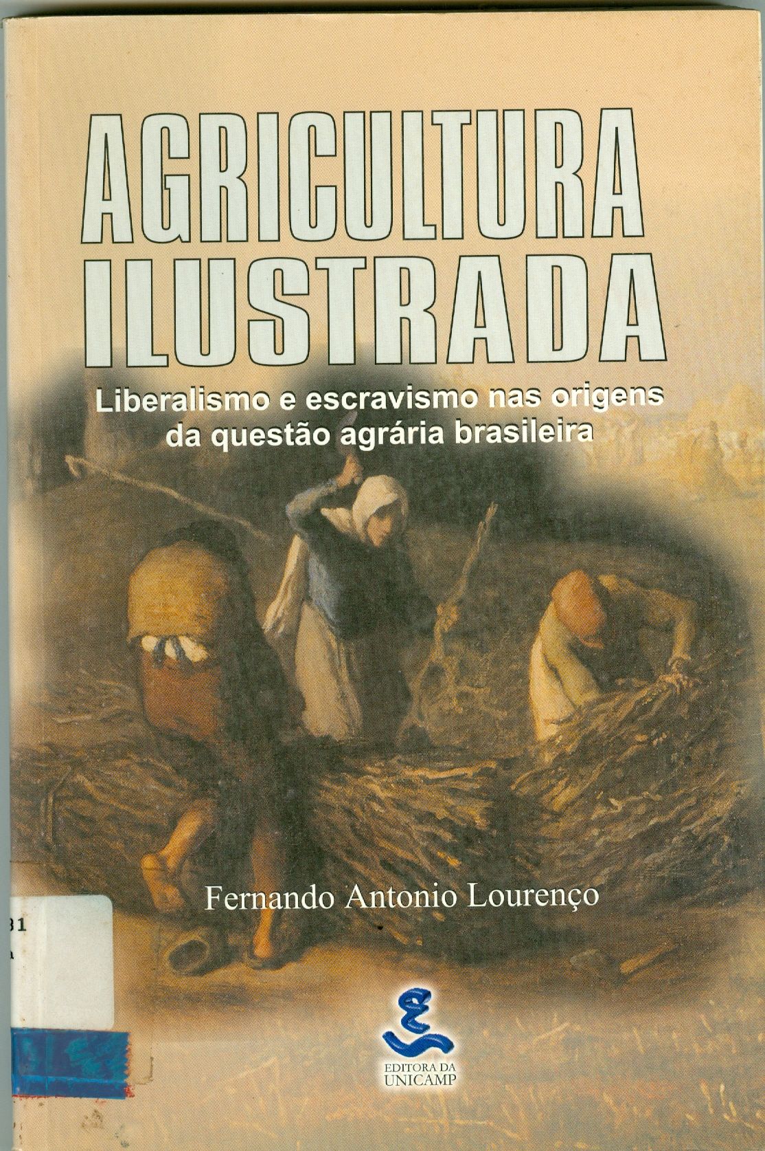 AGRICULTURA ILUSTRADA: LIBERALISMO E ESCRAVISMO NAS ORIGENS DA QUESTÃO AGRÁRIA BRASILEIRA
