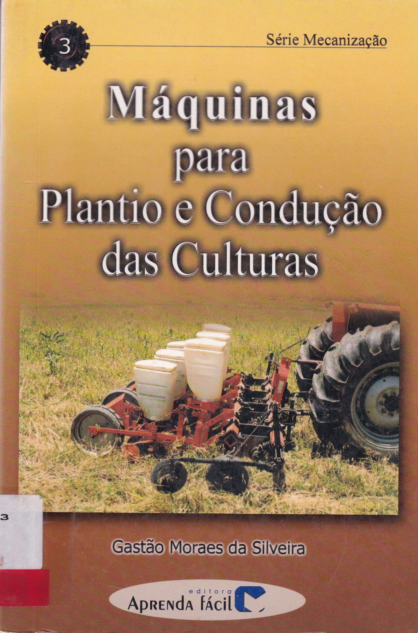 MÁQUINAS PARA PLANTIO E CONDUÇÃO DAS CULTURAS - V. 3