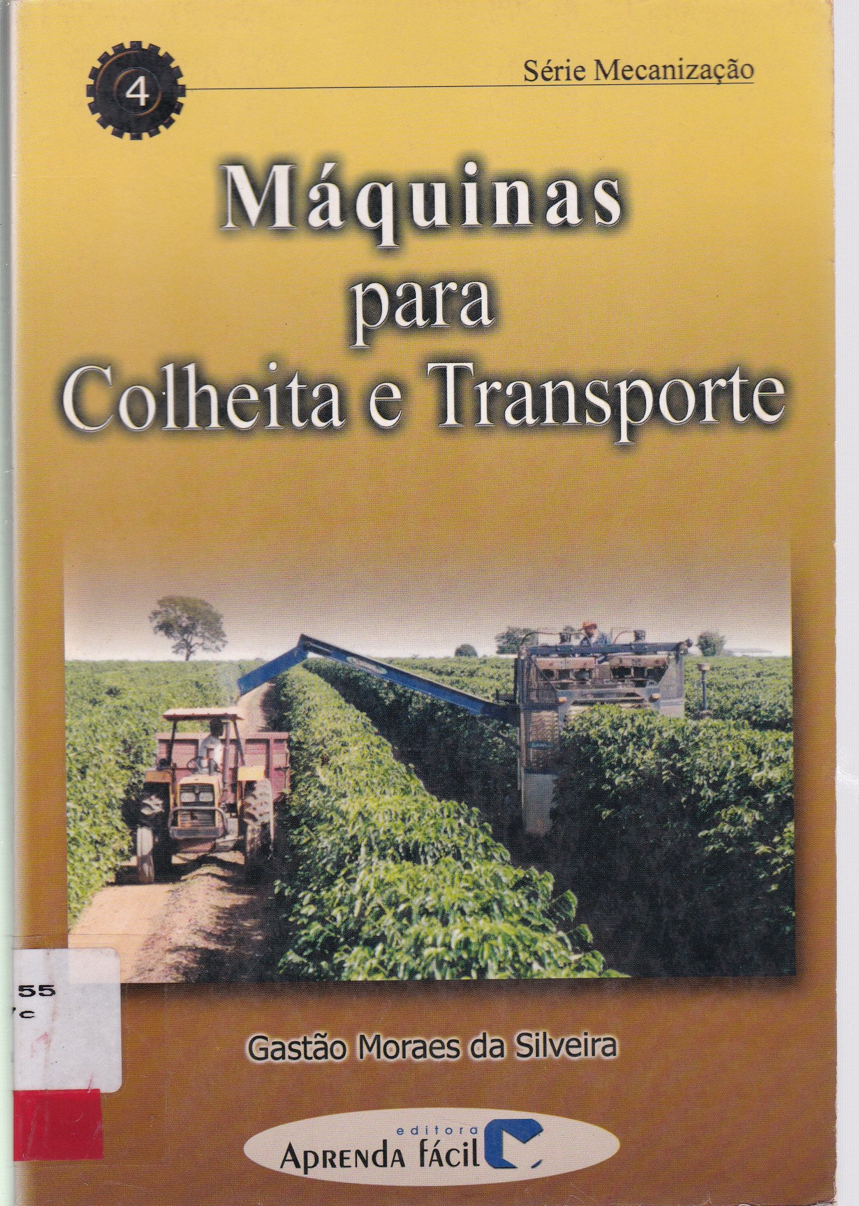 MÁQUINAS PARA COLHEITA E TRANSPORTE - V.4