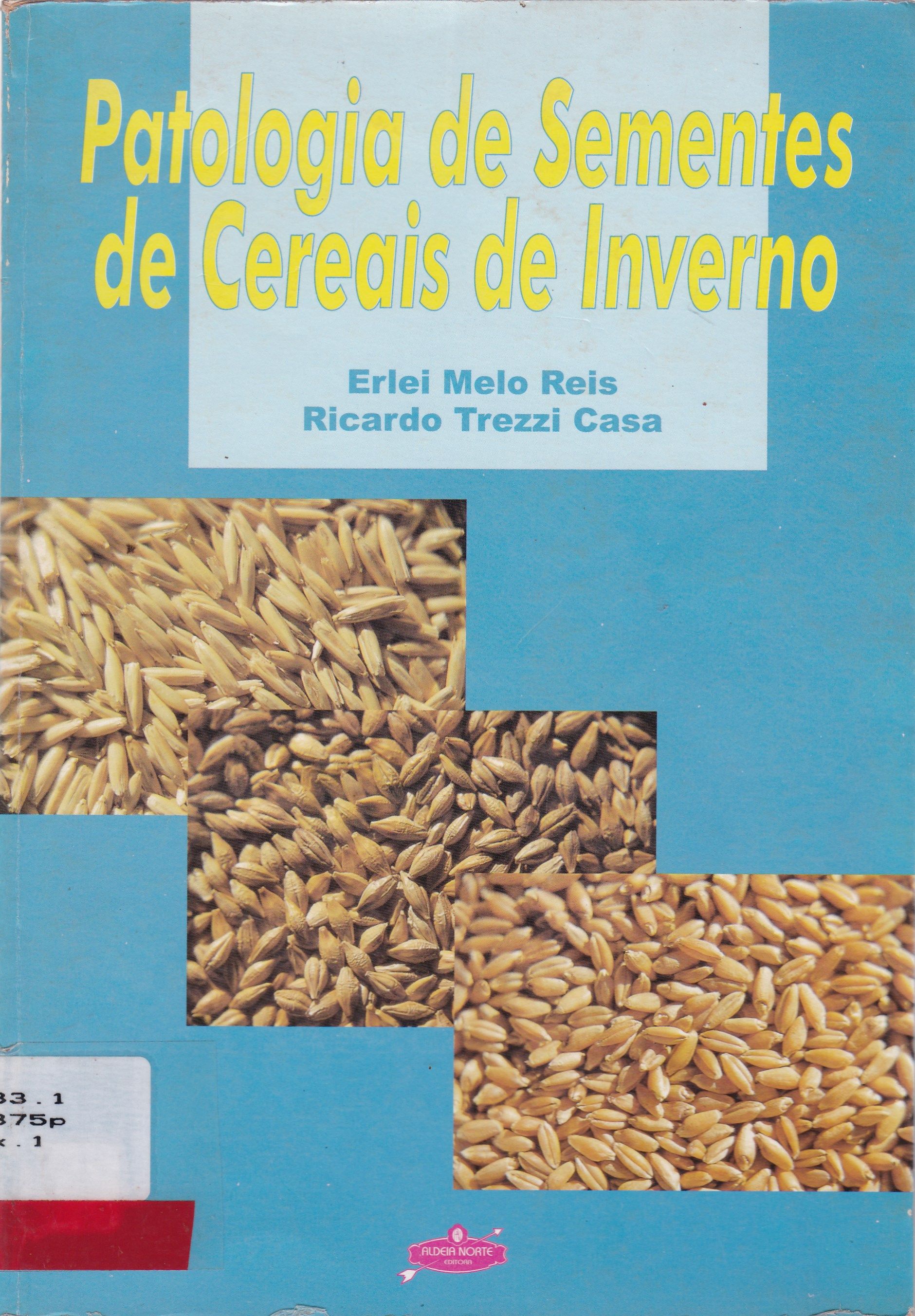 PATOLOGIA DE SEMENTES DE CEREAIS DE INVERNO